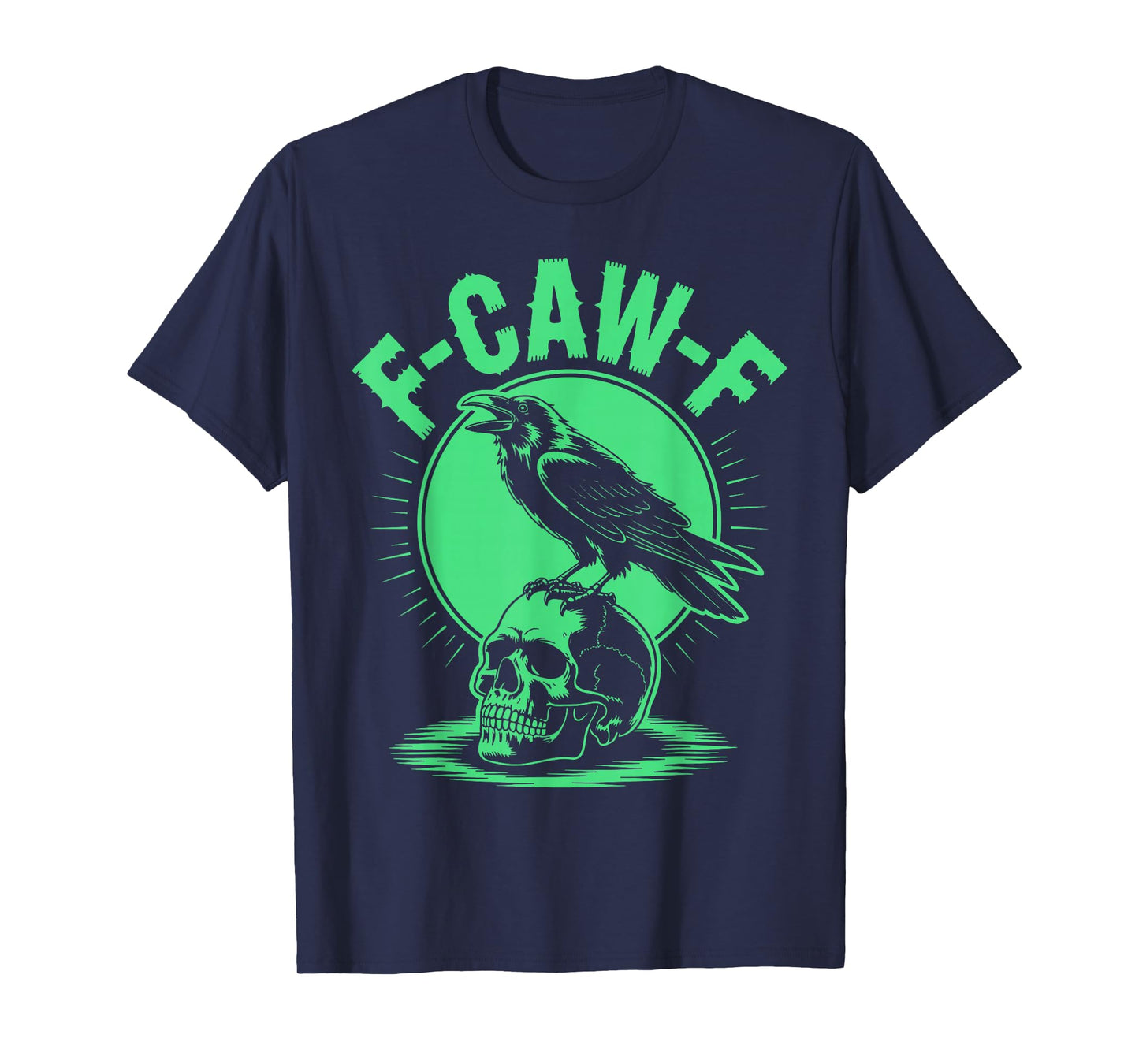 Black Crow F-Caw-F Gothic Raven Halloween Saying Quote T-Shirt