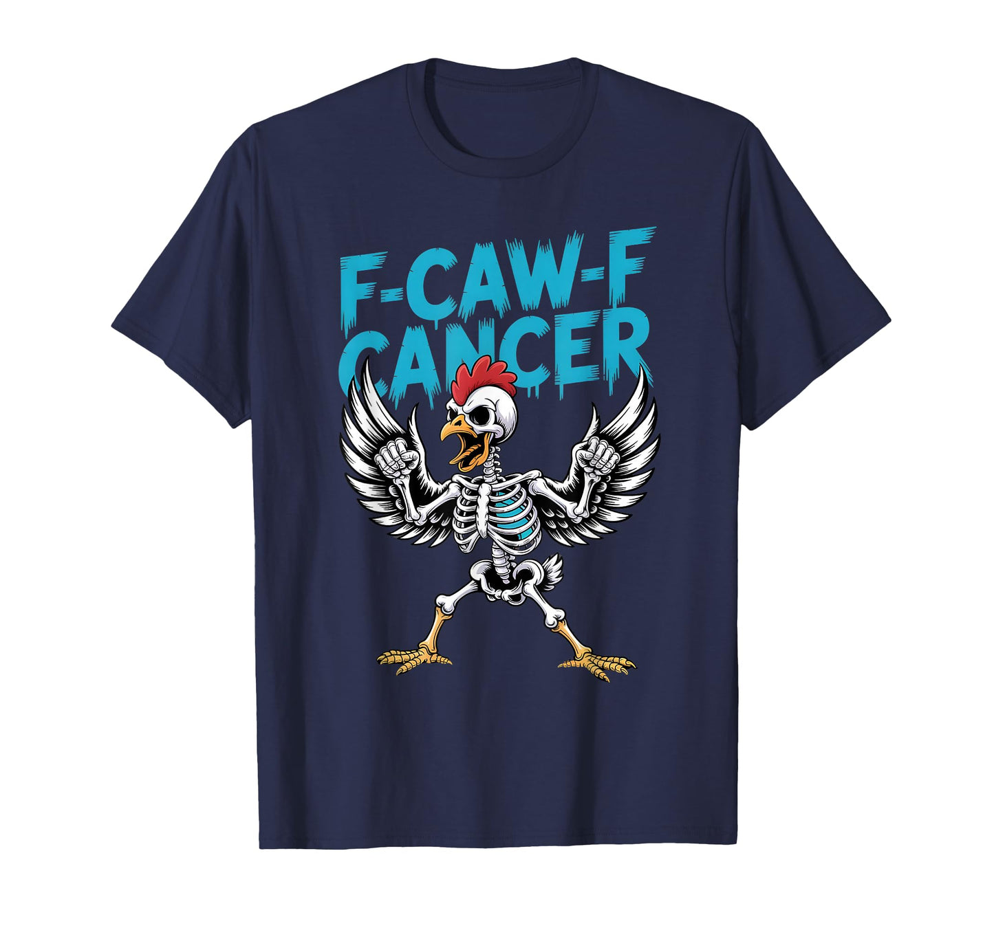 Chicken Skeleton F-CAW-F Cancer Blue Awareness T-Shirt