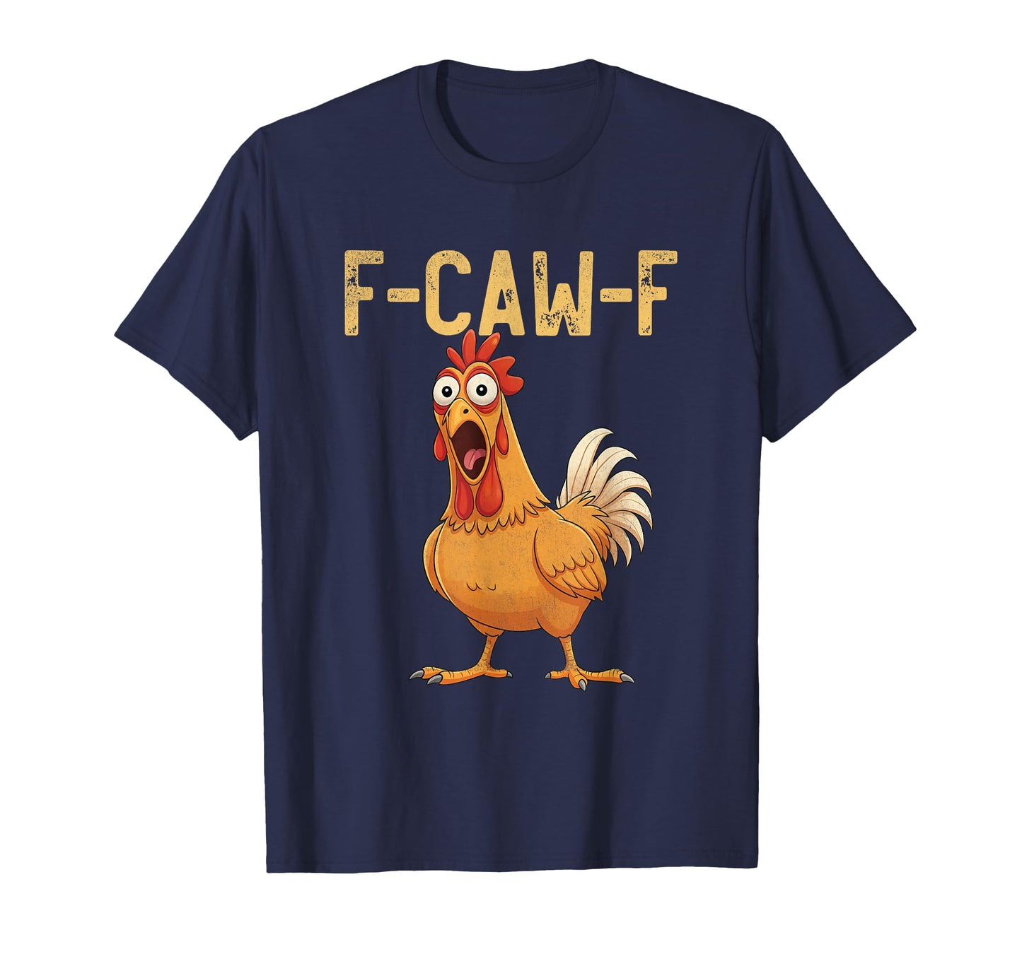 Funny Chicken Joke F Caw F Witty Poultry Humor Quote T-Shirt