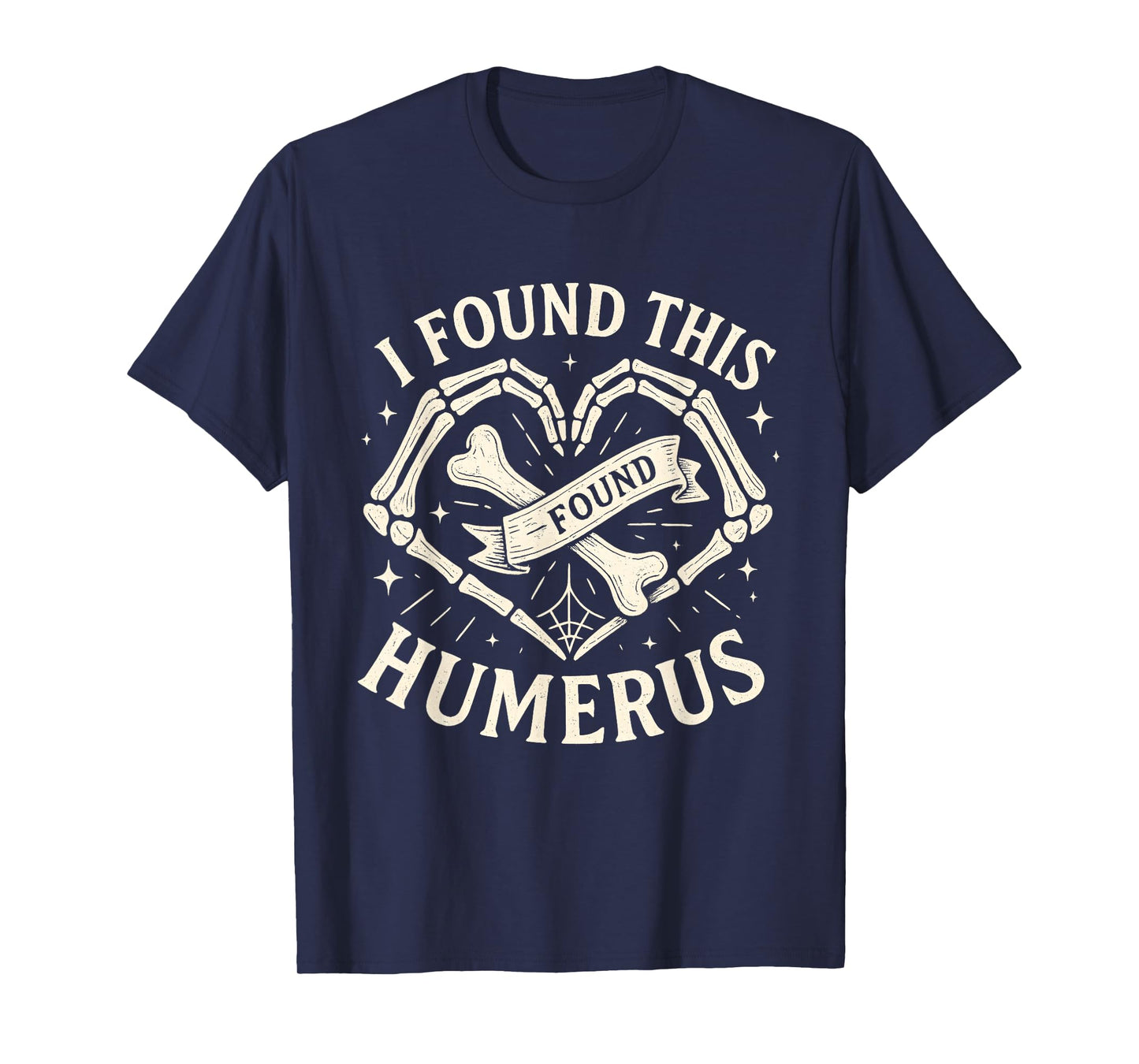 I Found This Humerus Skeleton Halloween Costume Funny Skull T-Shirt