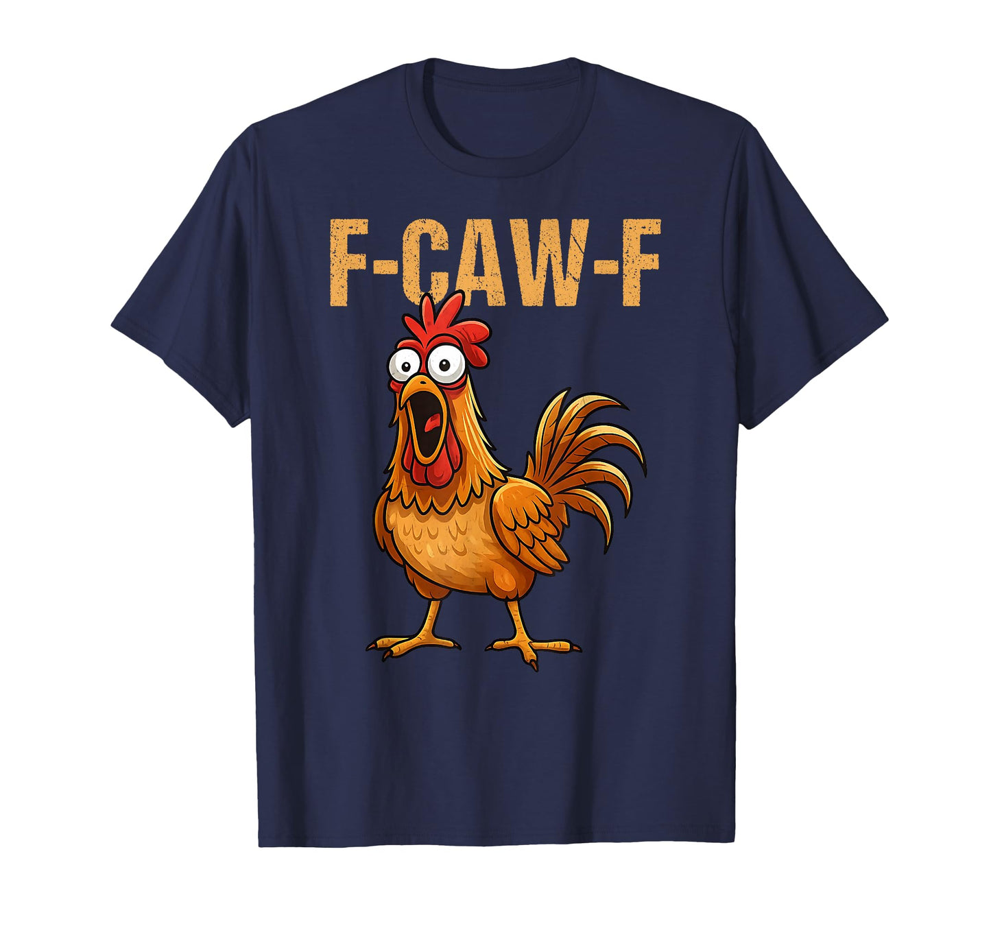 Funny F-Caw-F Chicken FCAWF Chicken T-Shirt