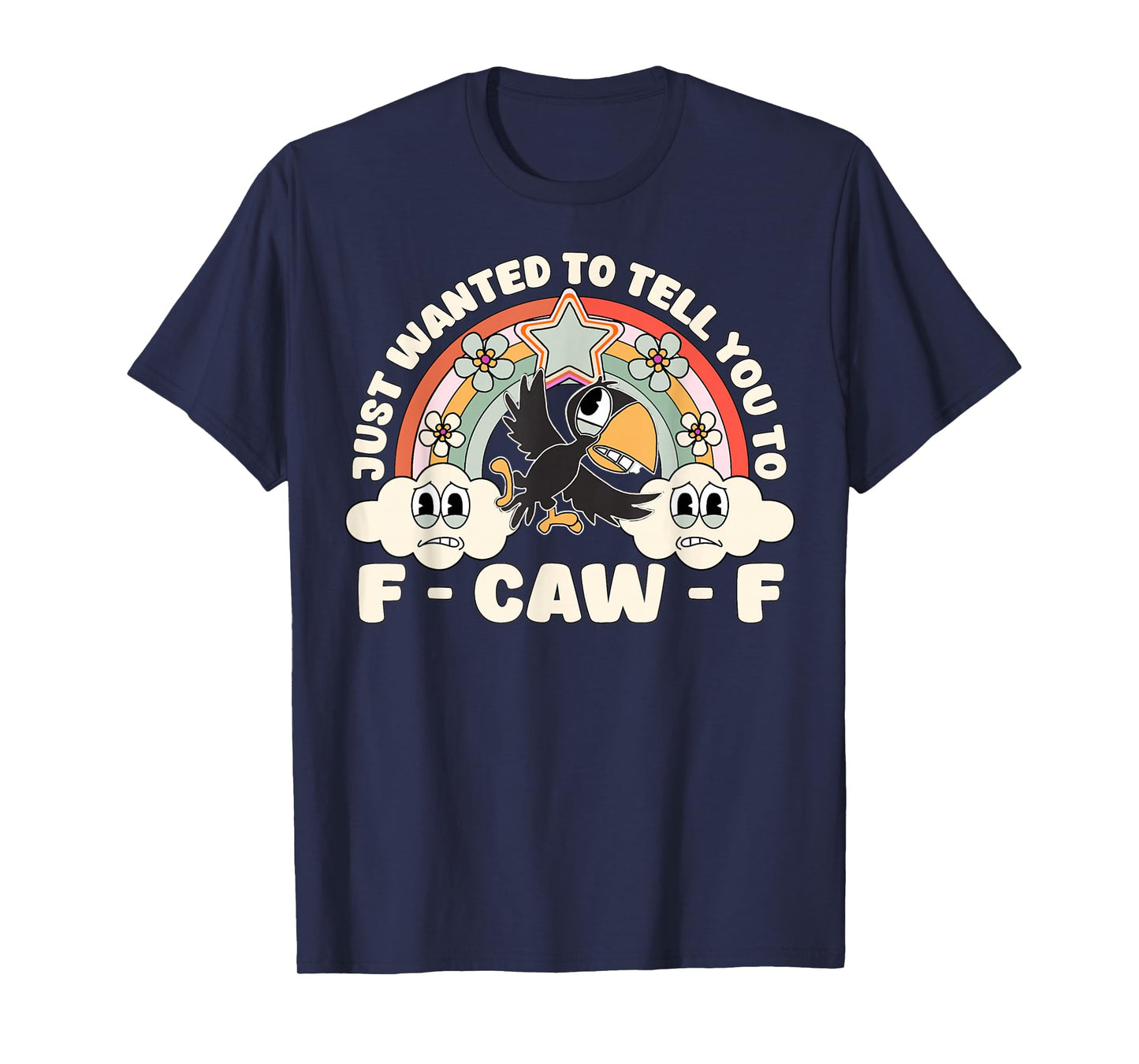 Funny Retro Rainbow Crow Just Wanted to Tell You to F-Caw-F T-Shirt