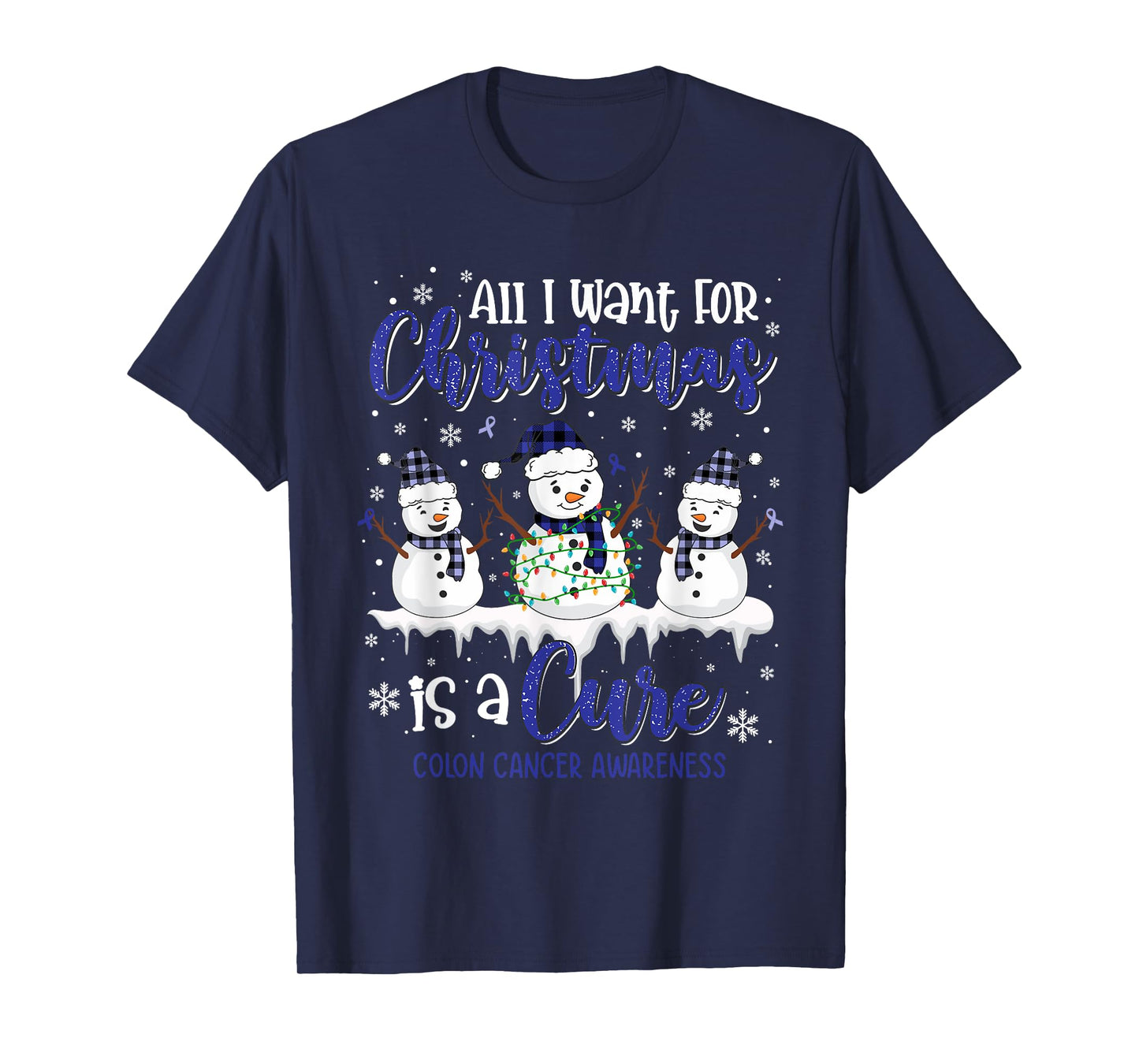 All I Want for Christmas is A Cure Colon Cancer Awareness T-Shirt
