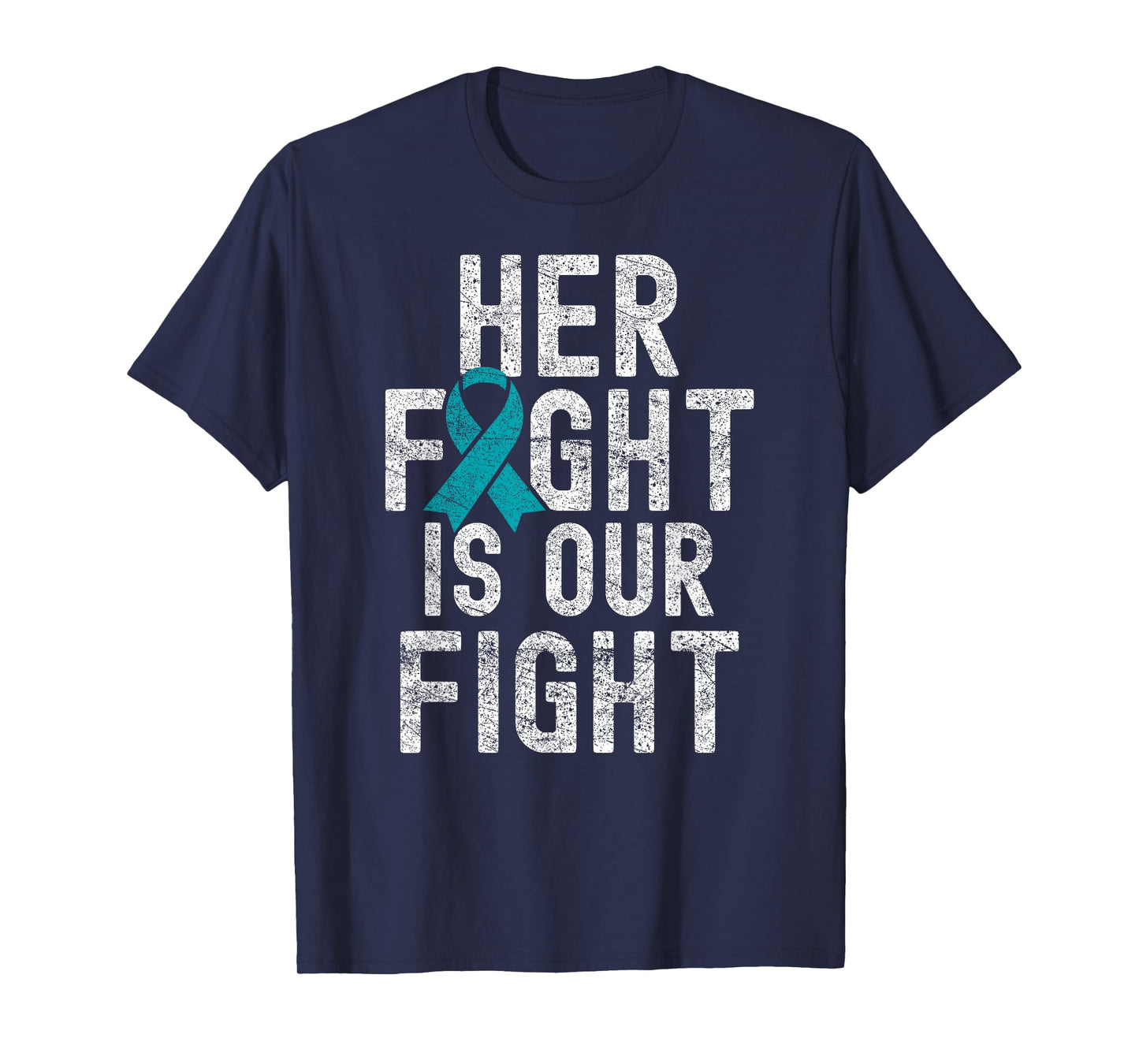 Her Fight Is Our Fight Teal Ribbon Ovarian Cancer Awareness T-Shirt