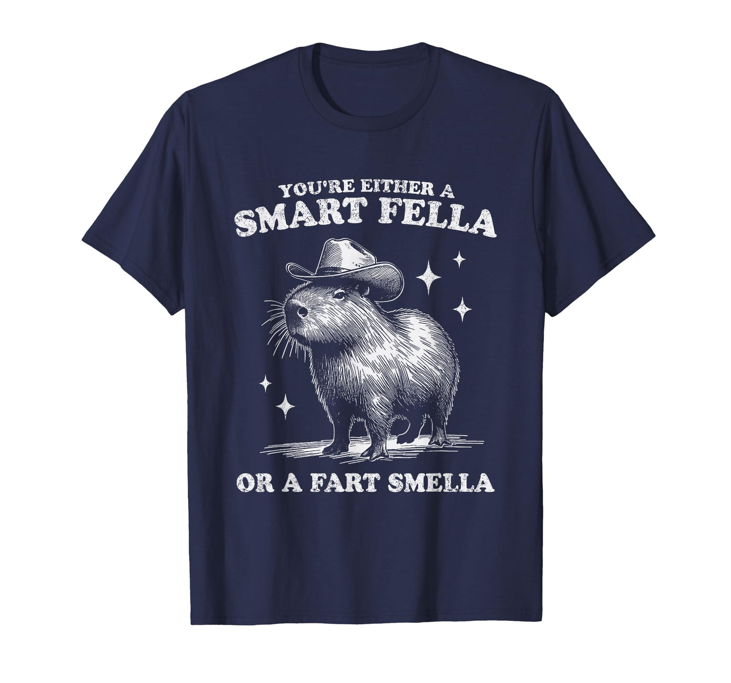 You're Either A Smart Fella Or A Fart Smella Capybara Funny T-Shirt
