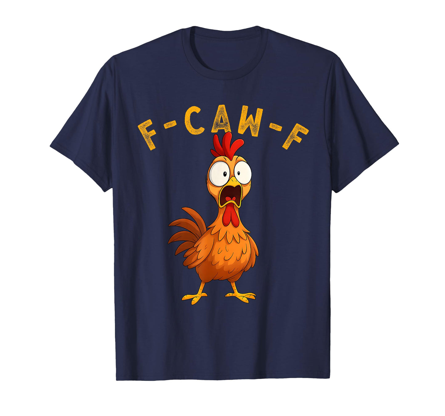 F-Caw-F Funny Chicken FCAWF Humour Quote Baby Rooster Meme T-Shirt