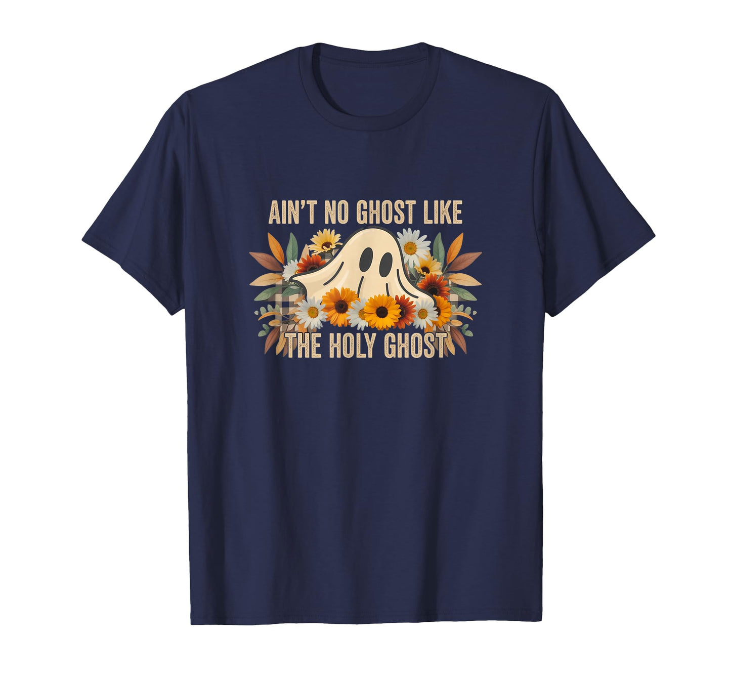 Ain’t No Ghost Like The Holy Ghost - Funny Halloween Prayer T-Shirt