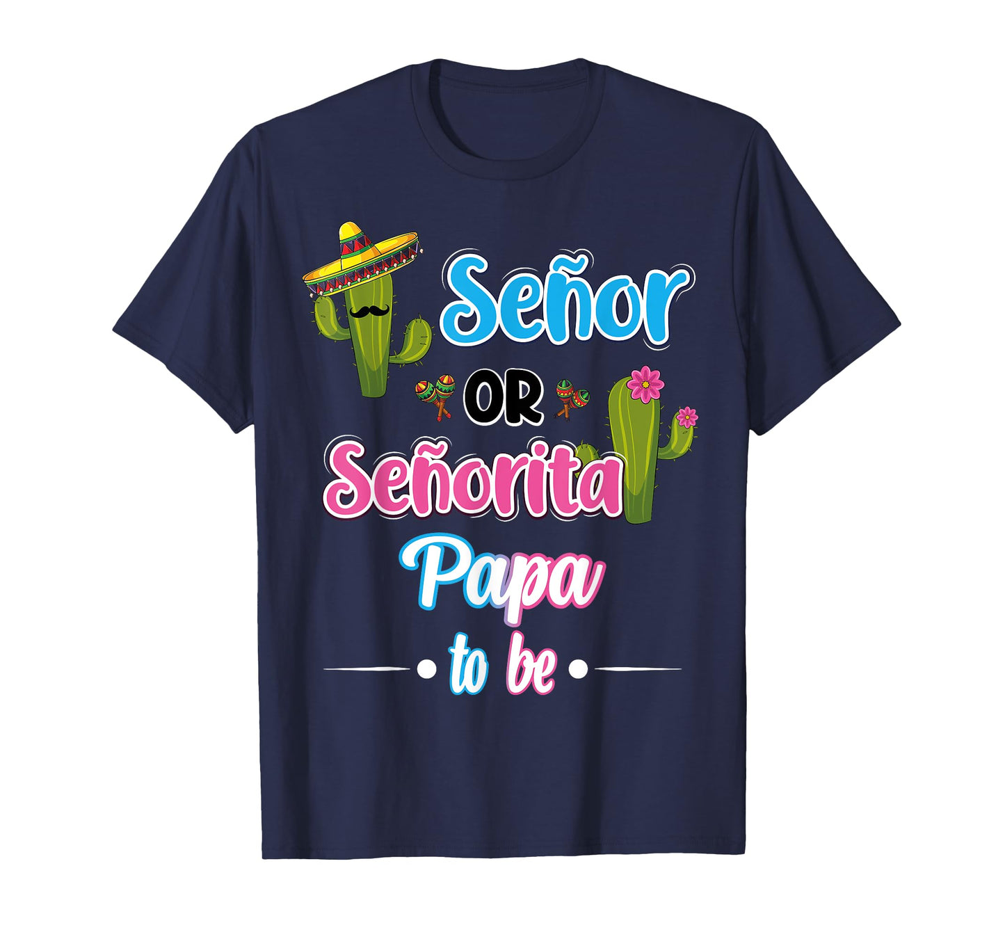 Senor Or Senorita Papa To Be Mexican Fiesta Gender Reveal T-Shirt