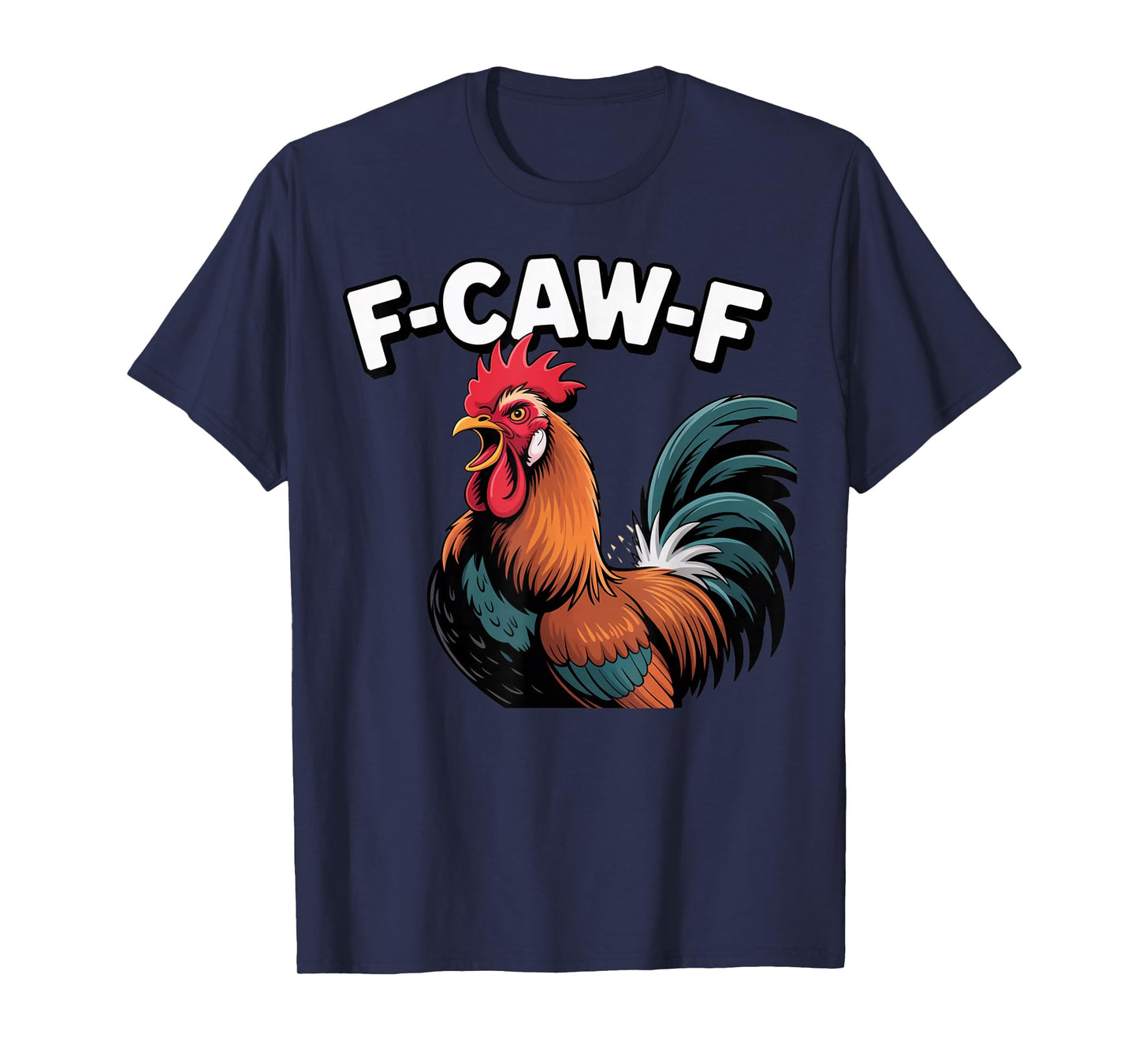 Funny F-Caw-F Rooster Chicken Pun Meme, Viral Humor Quote T-Shirt