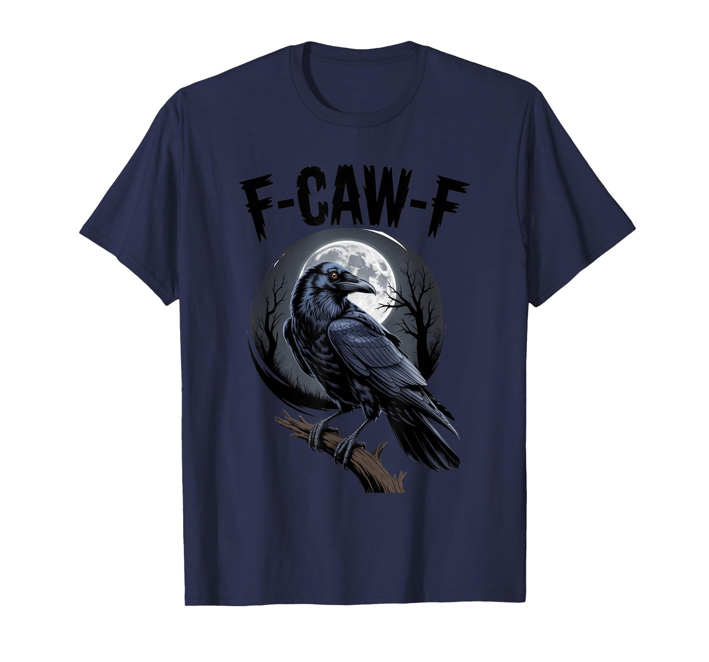 Funny Black Crow, F-Caw-F Black Bird Moon Gothic Adult Humor T-Shirt