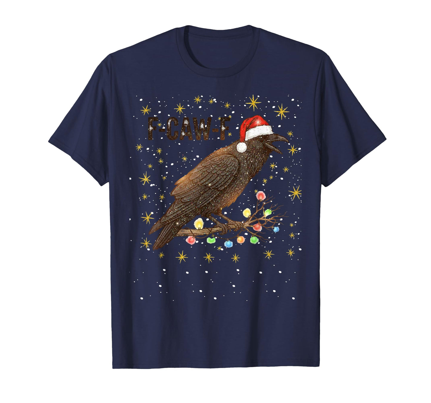 F-Caw-F Funny Christmas Crow Raven Lover Trendy Adult Humor T-Shirt
