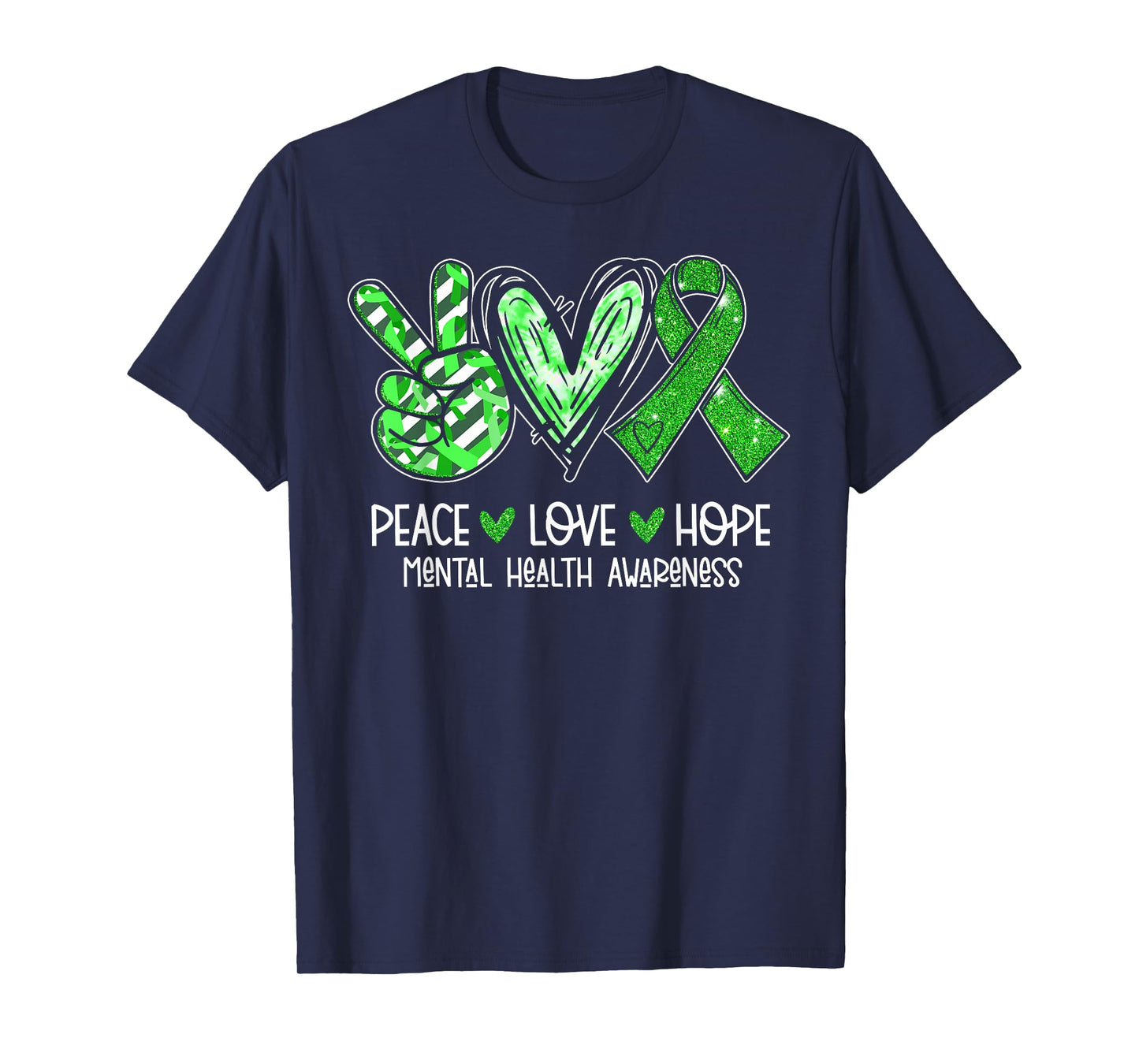 Peace Love Hope Mental Health Awareness Green Ribbon Funny T-Shirt