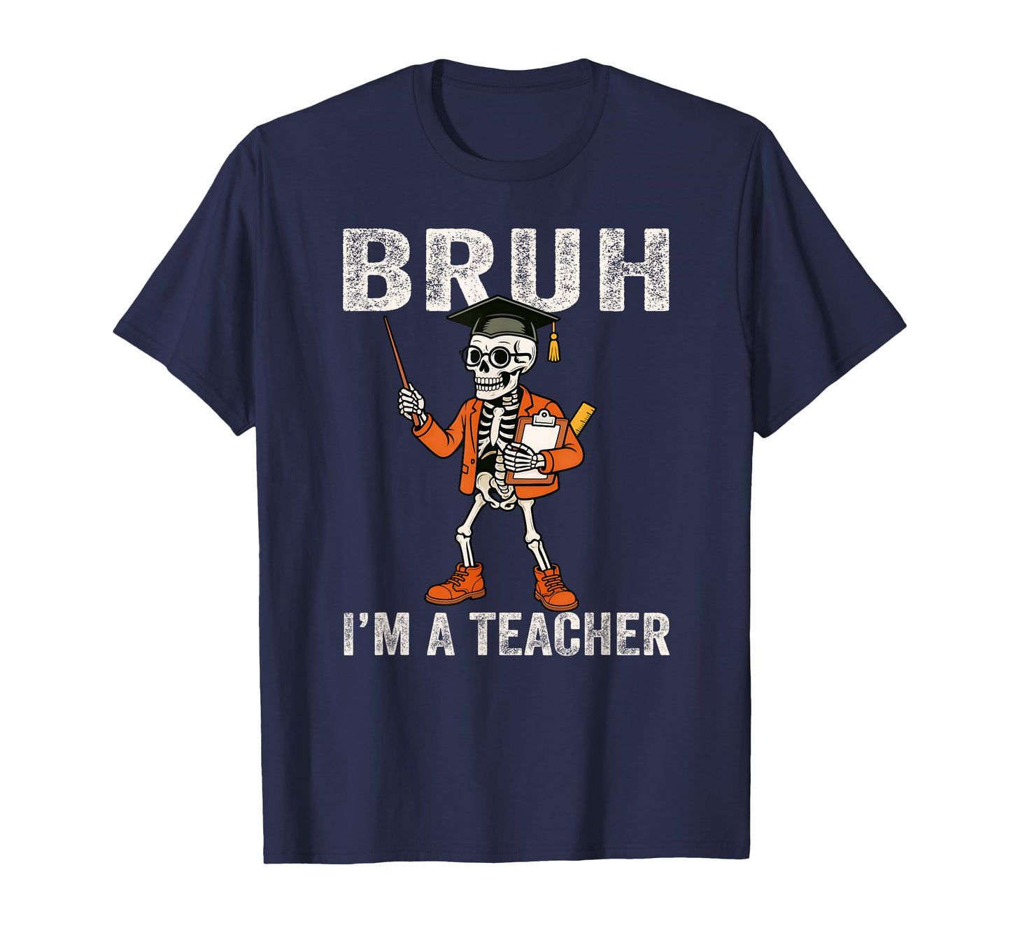 Skeleton Bruh I'm A Teacher Costume Funny Halloween T-Shirt