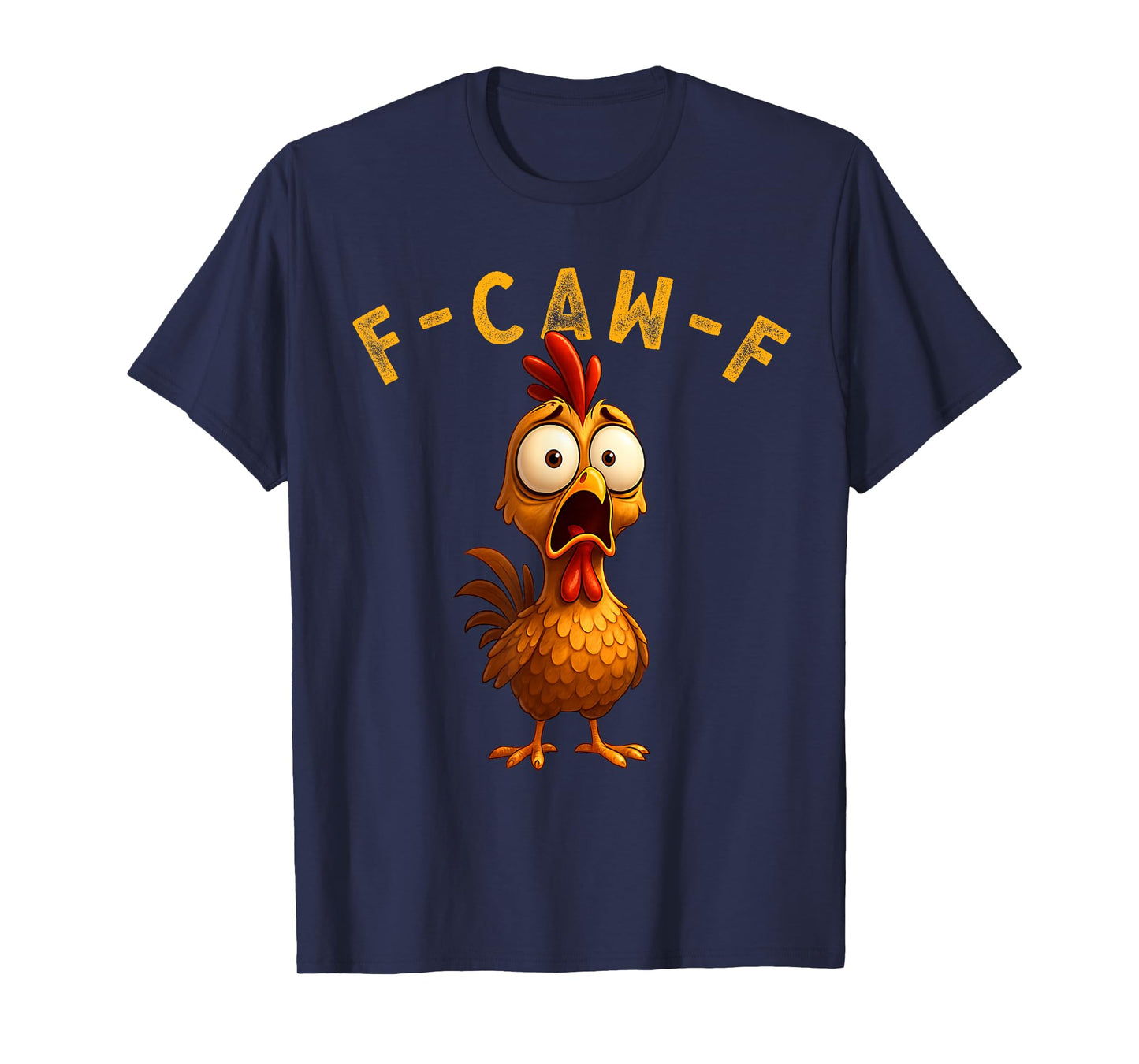 F-Caw-F Funny Chicken FCAWF Humour Quote Baby Rooster Meme T-Shirt