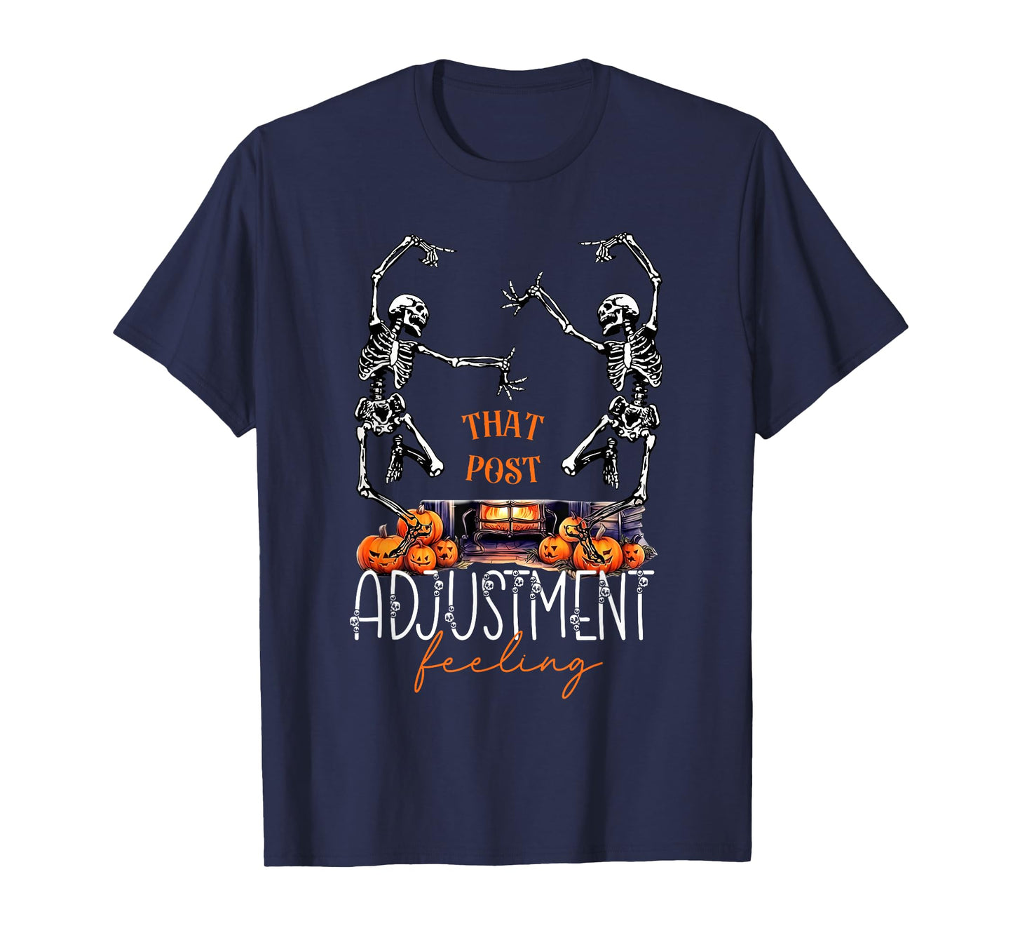Halloween Chiropractic What Post Adjustment Feeling Skeleton T-Shirt