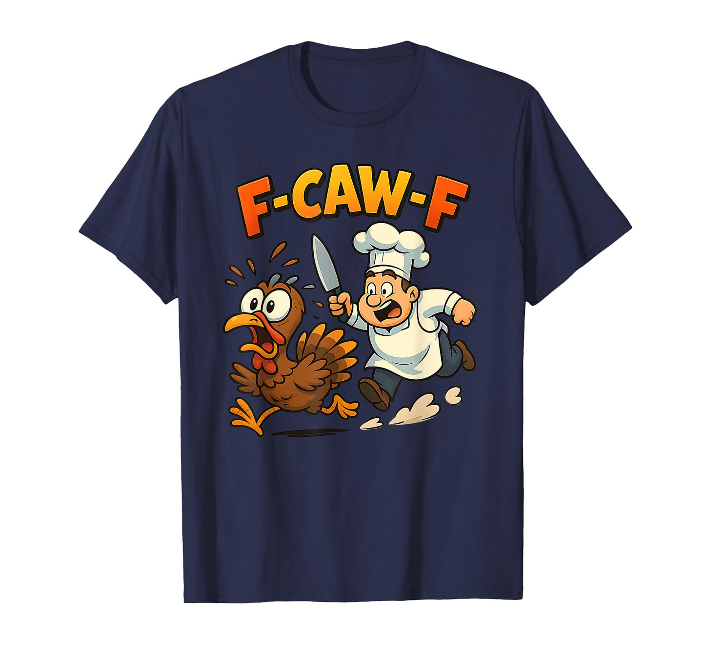 Thanksgiving F-Caw-F Turkey Meme Funny Turkey Humor F'CAW-F T-Shirt