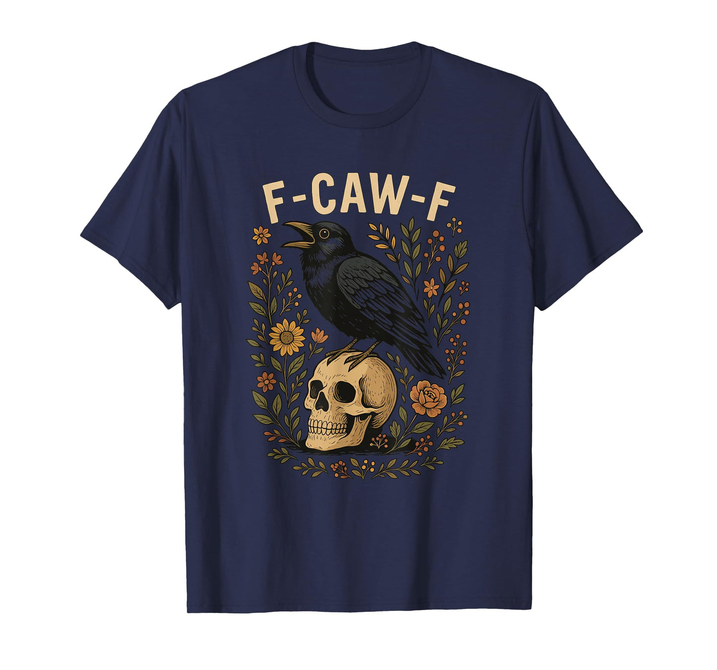 F-Caw-F Funny Crow Funny Adult Humor Gothic f caw f T-Shirt