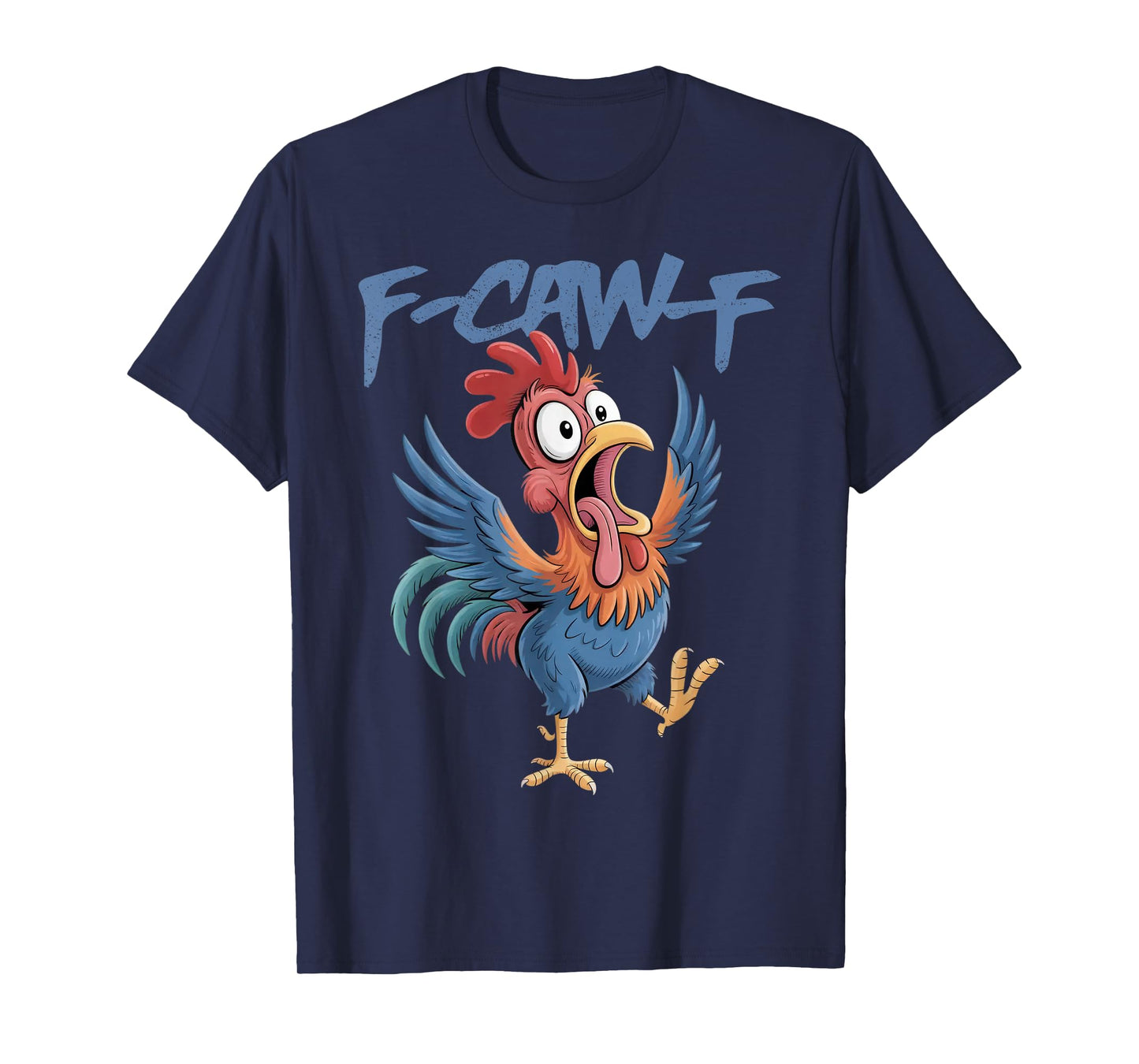 F-Caw-F Funny Chicken Humor F-Caw-F Quote Rooster Meme T-Shirt
