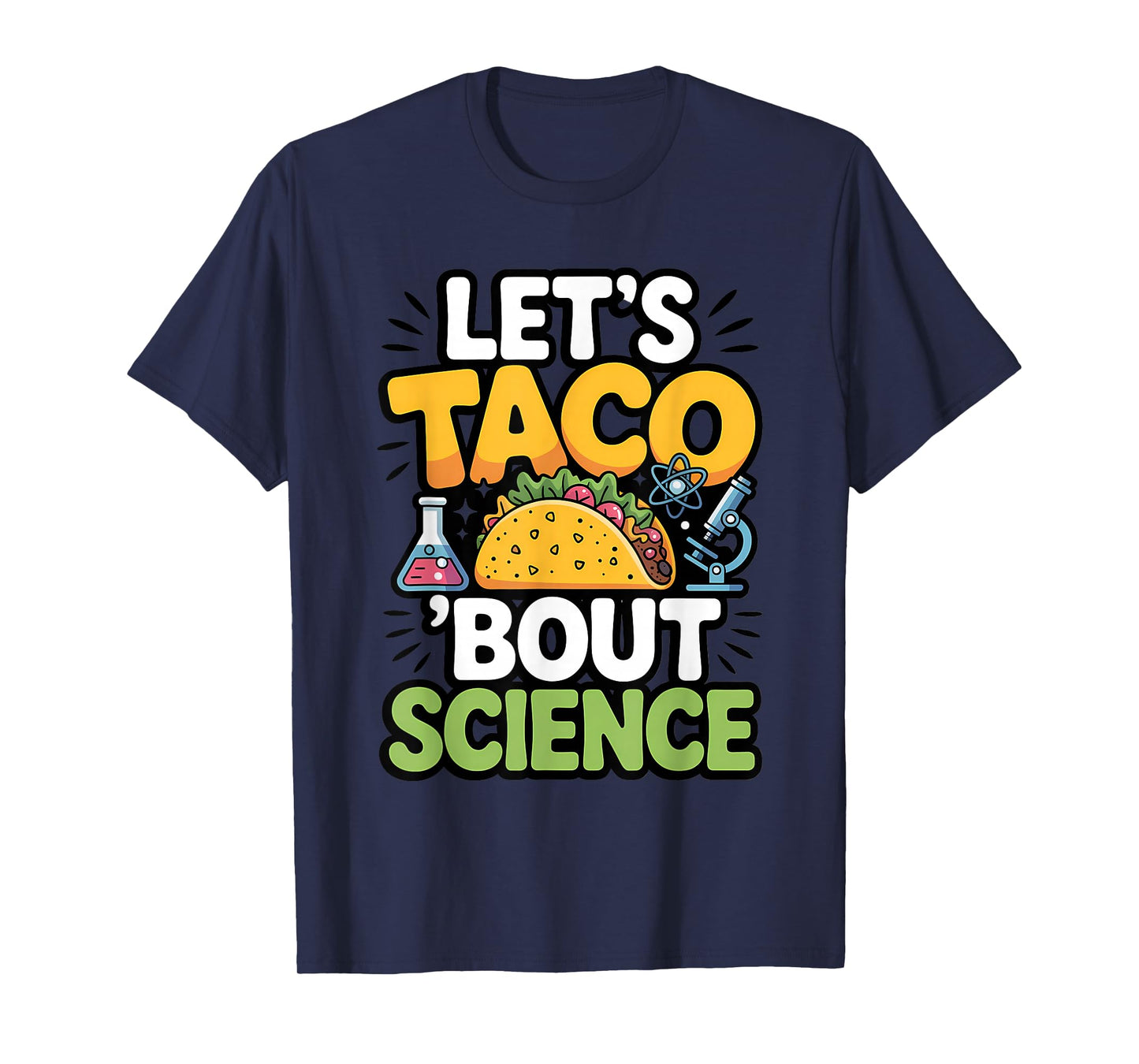 Let's Taco 'Bout Science Funny Science Taco Pun T-Shirt