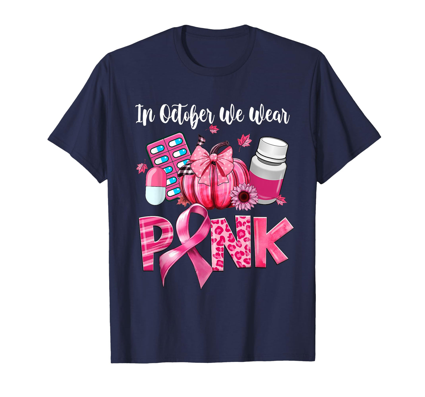In October We Wear Pink Pill Pharmacist Breast Cancer T-Shirt