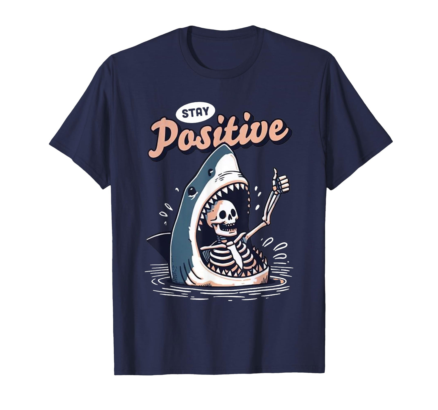 Stay Positive Funny Shark and Skeleton T-Shirt