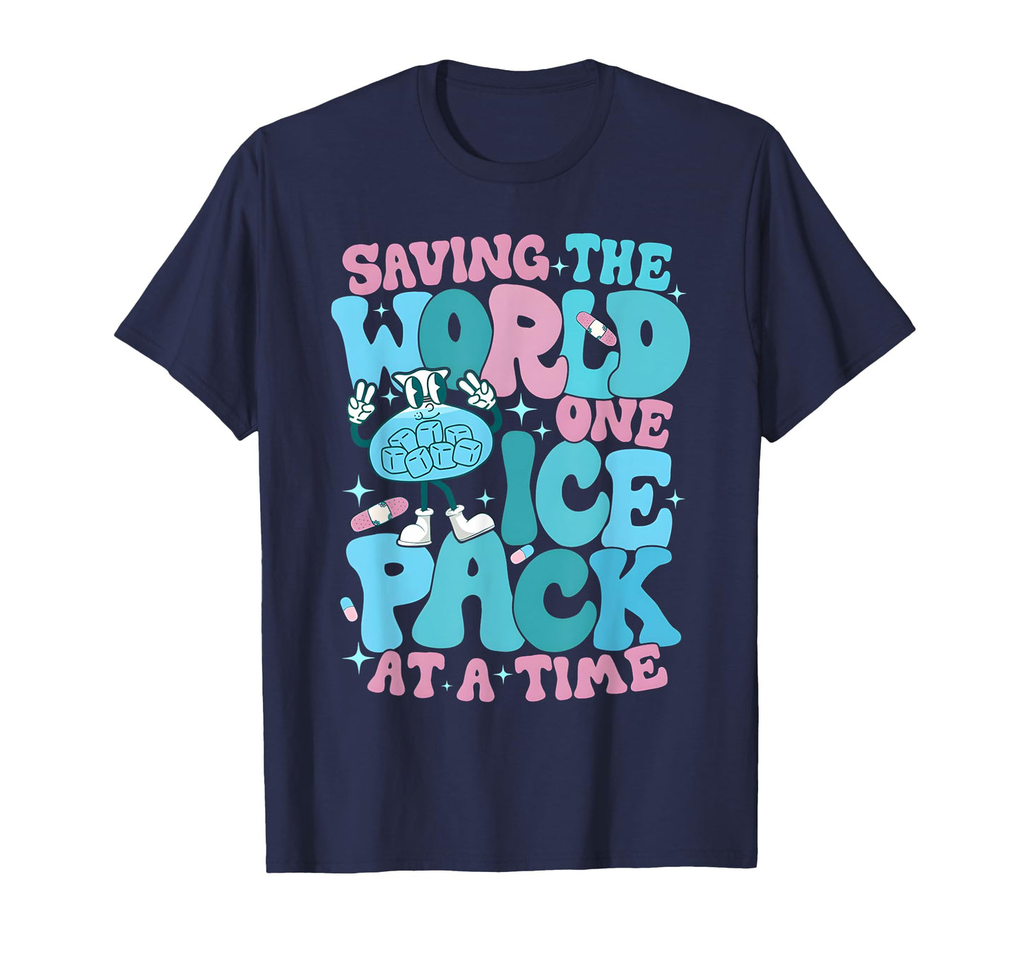 Saving The World One Ice Pack At Time School Nurse Week T-Shirt