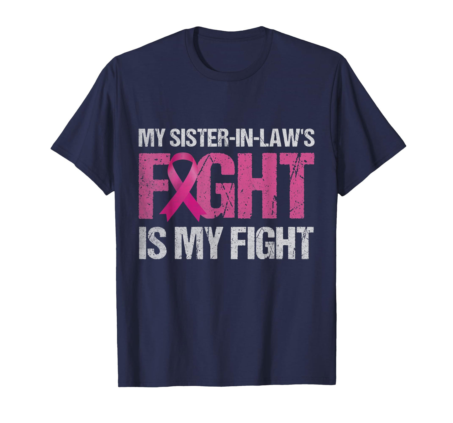 My Sister-in-Law's Fight is My Fight Breast Cancer Awareness T-Shirt