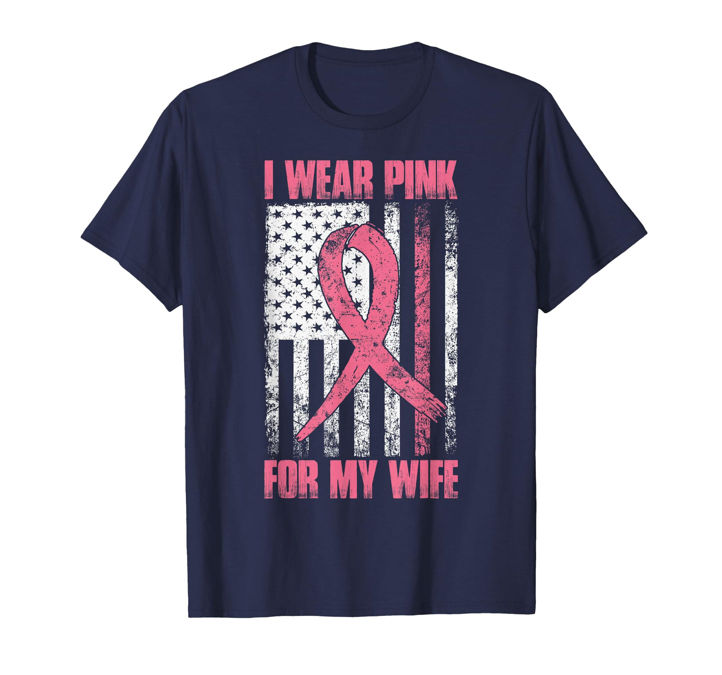 I Wear Pink For My Wife Breast Cancer Awareness USA Flag T-Shirt