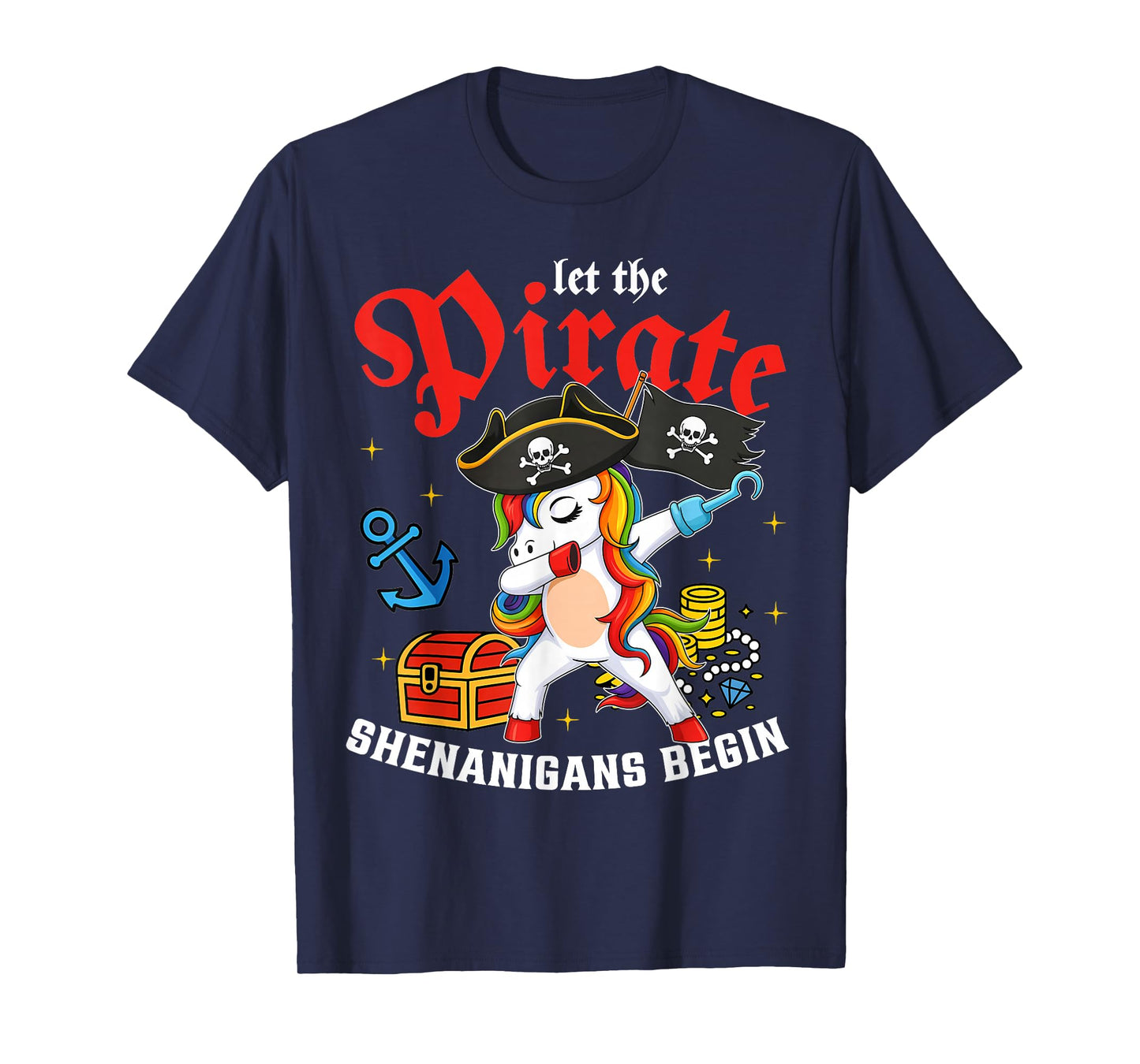 Let The Pirate Shenanigans Begin Unicorn T-Shirt