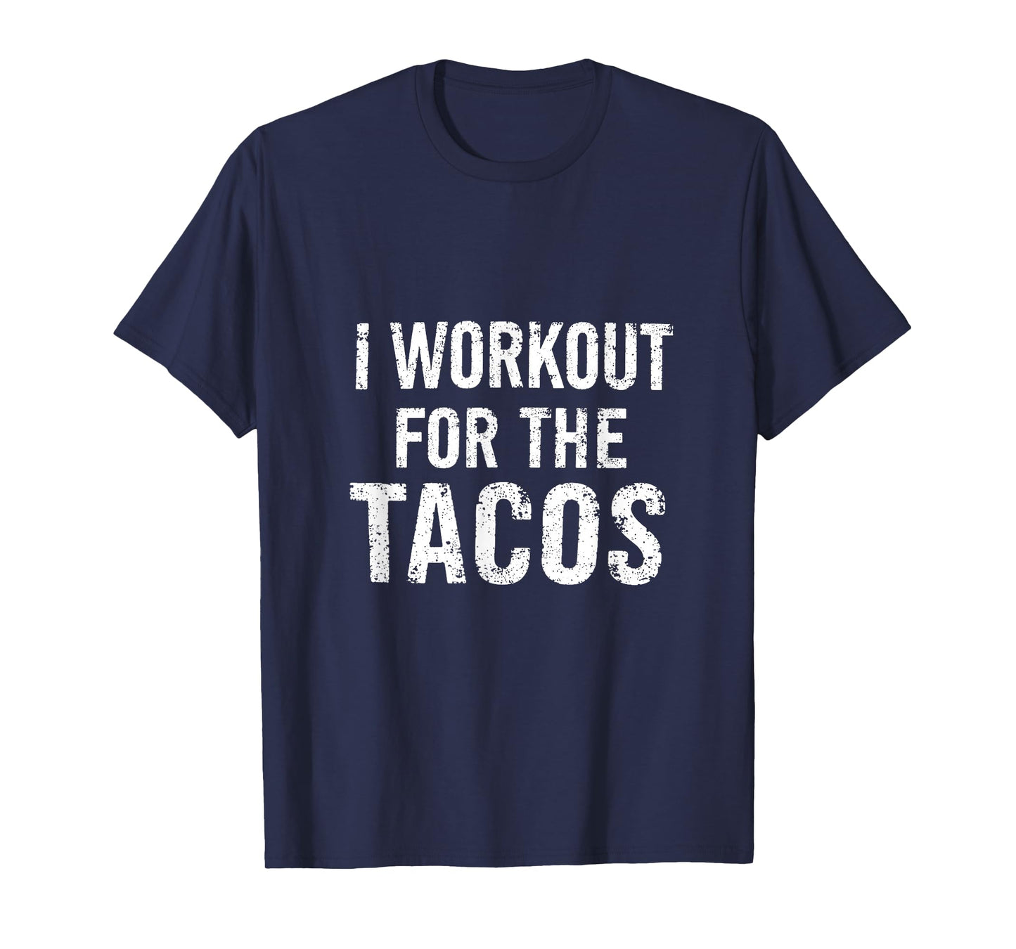 Funny I Workout for The Tacos Gym Fitness Enthusiast T-Shirt