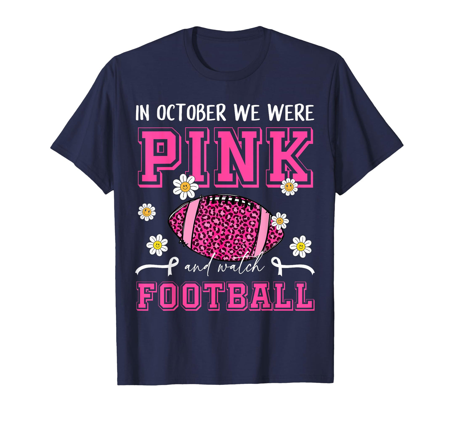 In October We Were Pink and Watch Football Pink Leopard Mom T-Shirt