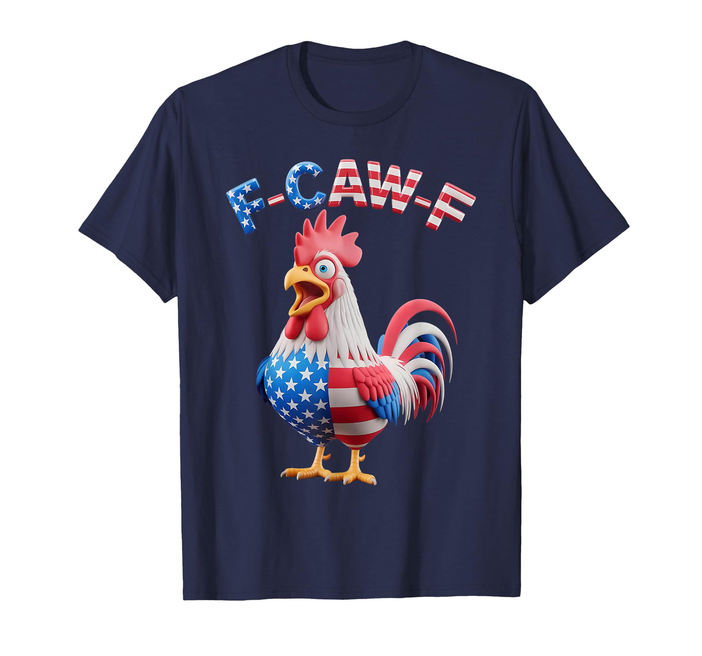 Funny F-Caw-F Chicken USA Flag FCAWF American Rooster T-Shirt