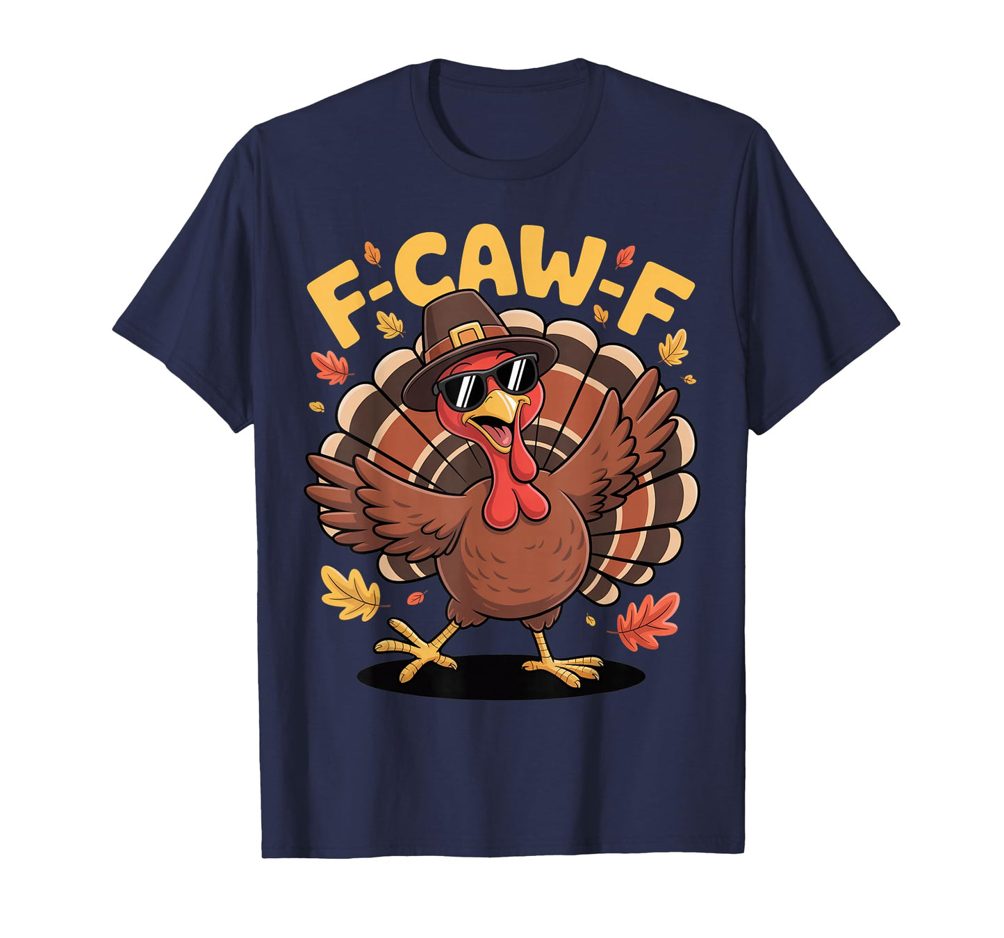 F-caw-f Thanksgiving T-Shirt