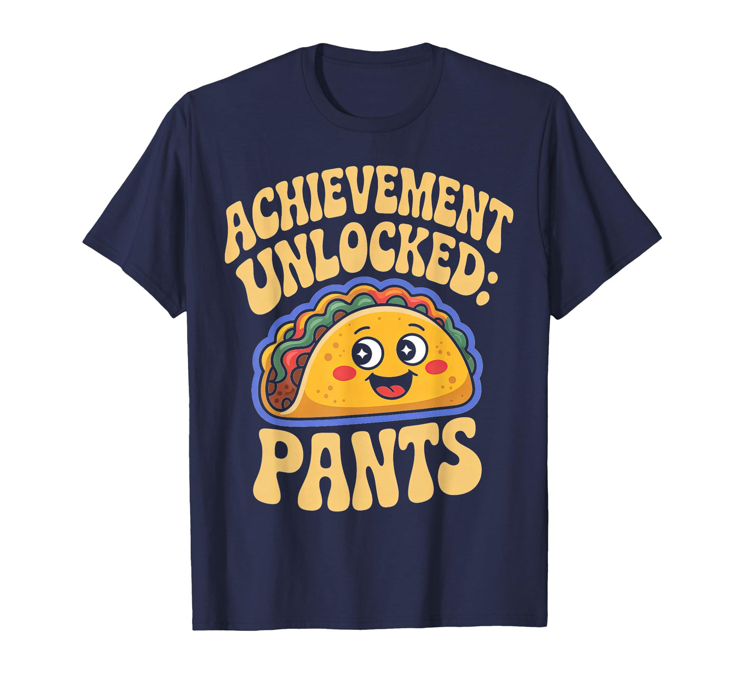 Achievement Unlocked: Pants Taco Lover Apparel T-Shirt