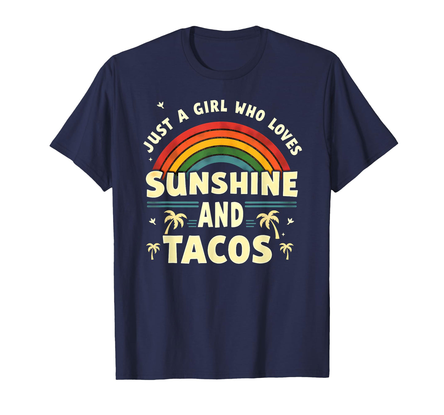 Tropical Beach Just A Girl Who Loves Sunshine and Tacos T-Shirt