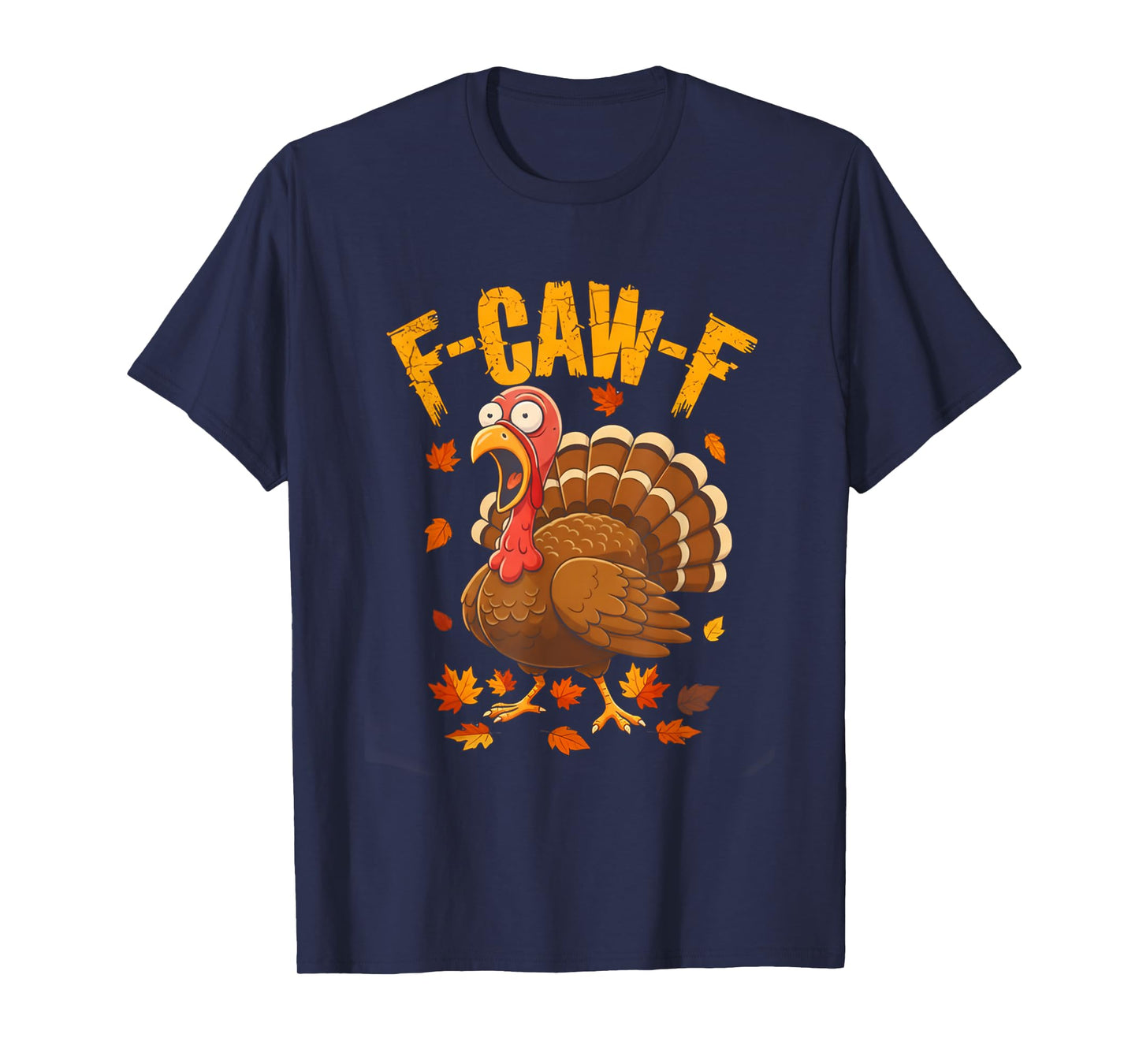 Funny Thanksgiving Turkey F-Caw-F Meme Fall Holiday Humor T-Shirt