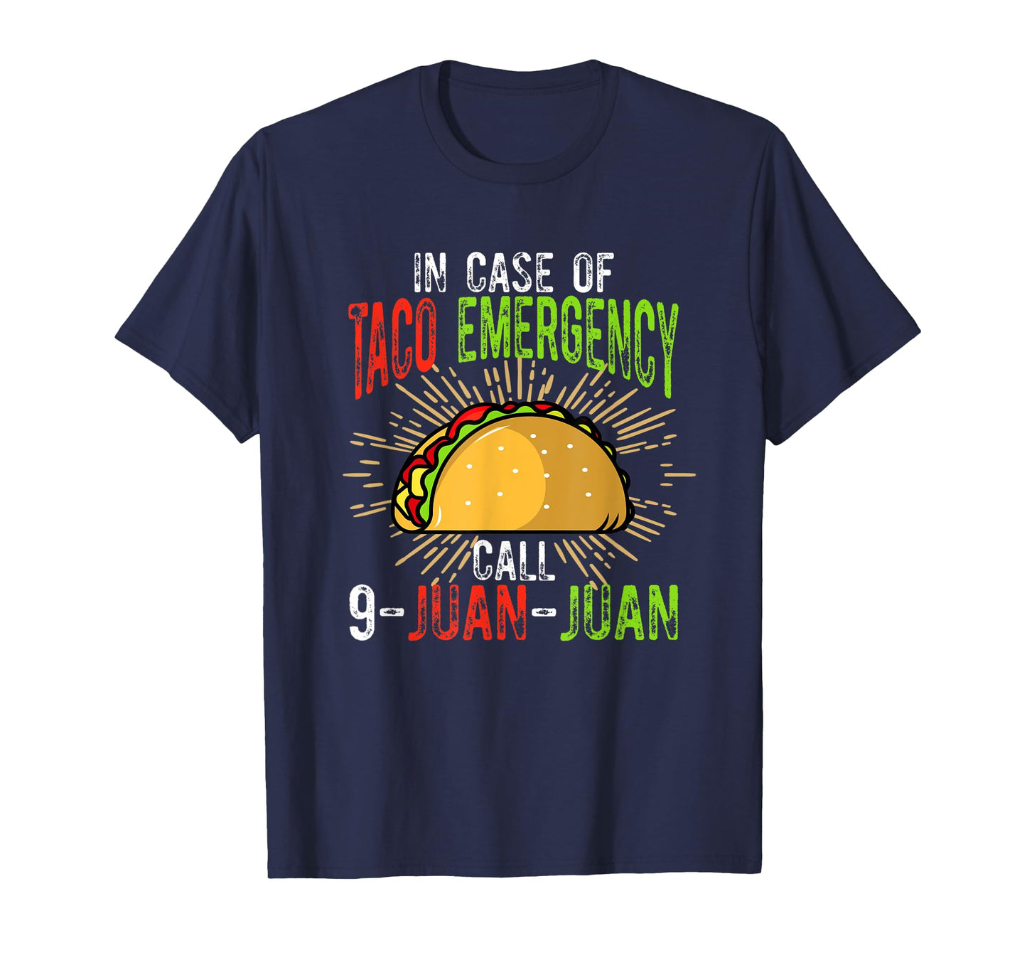 In Case of Taco Emergency Call 9-Juan-Juan Funny Taco Lover T-Shirt