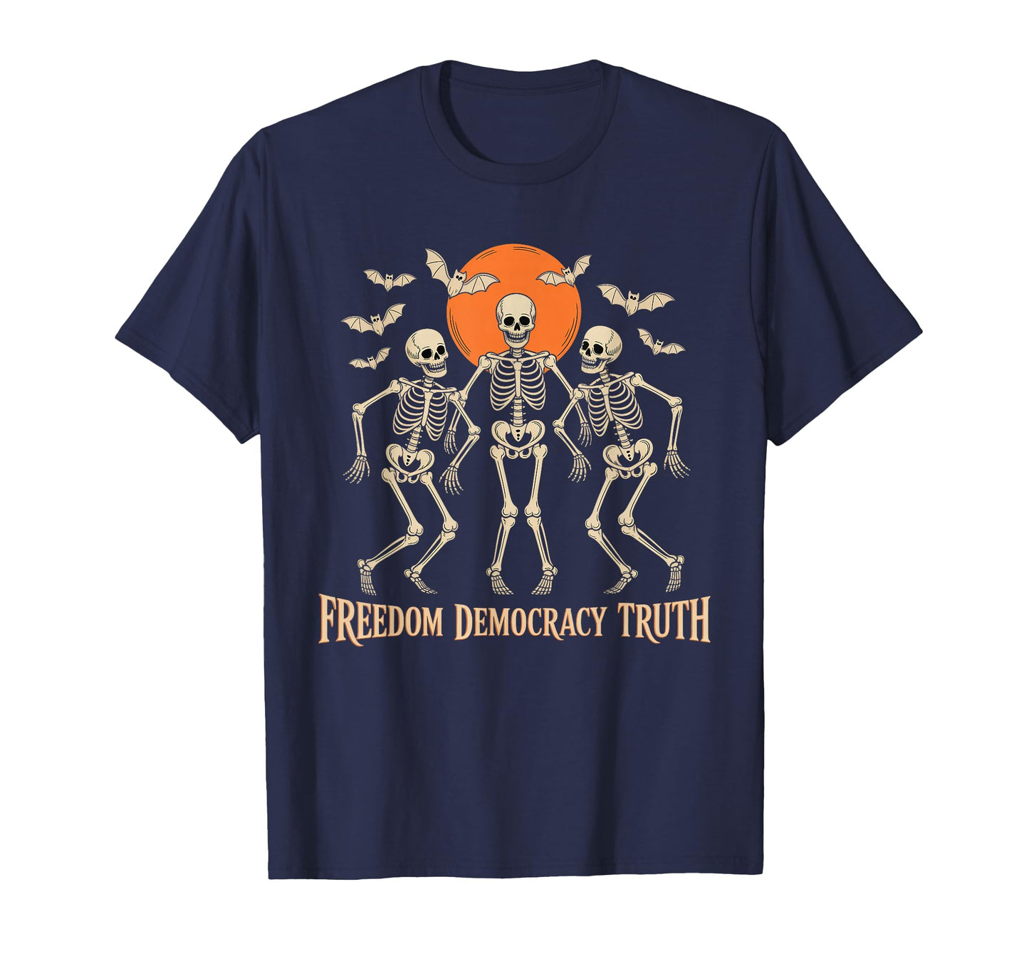Freedom Democracy Truth Skeleton Dancing Halloween T-Shirt