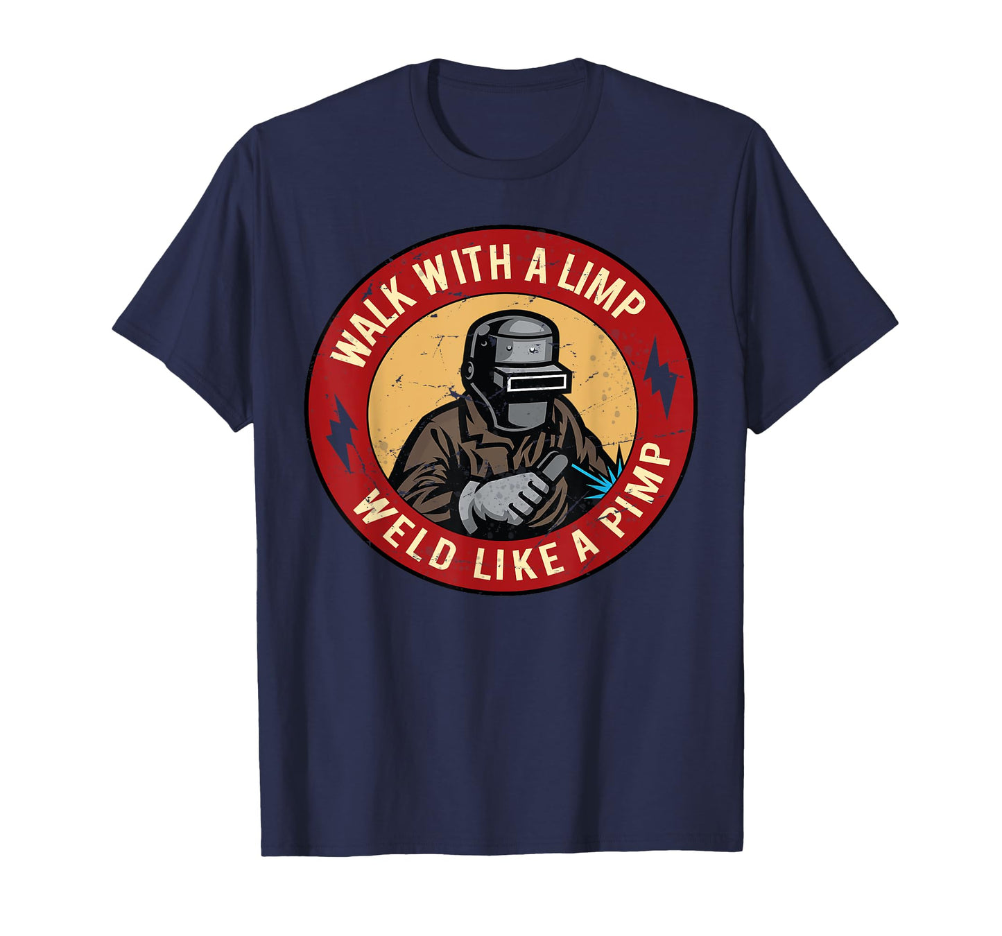 Walk With A Limp Weld Like A Pimp T-Shirt