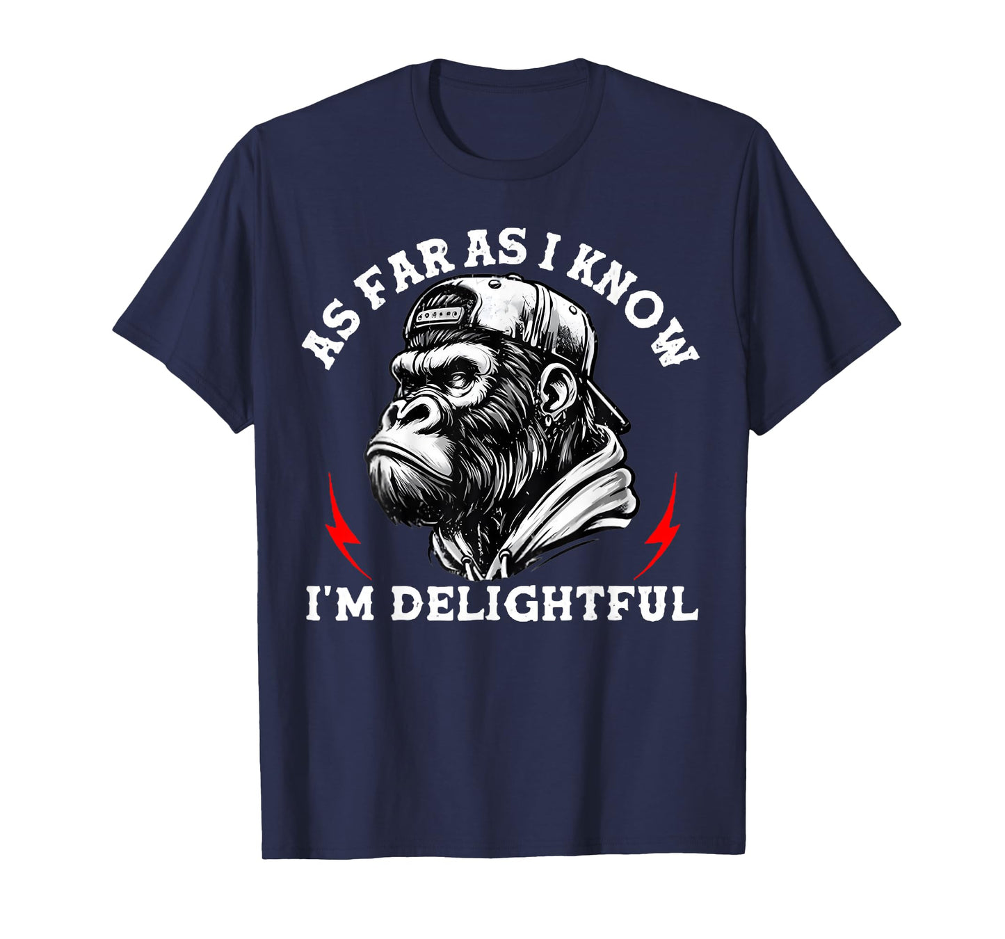 As Far As I Know I'm Delightful Monkey T-Shirt