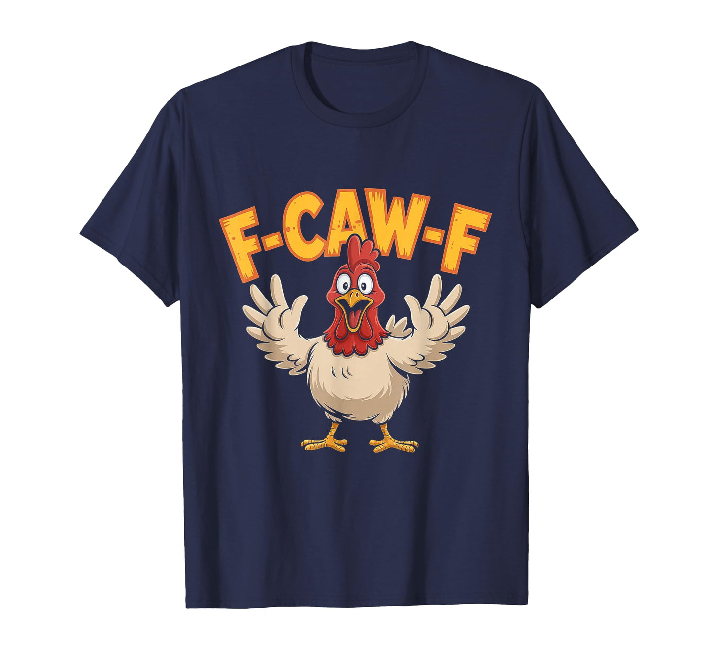 Funny Chicken F-Caw-F Shirt for Animal Lovers and Humor Fans T-Shirt