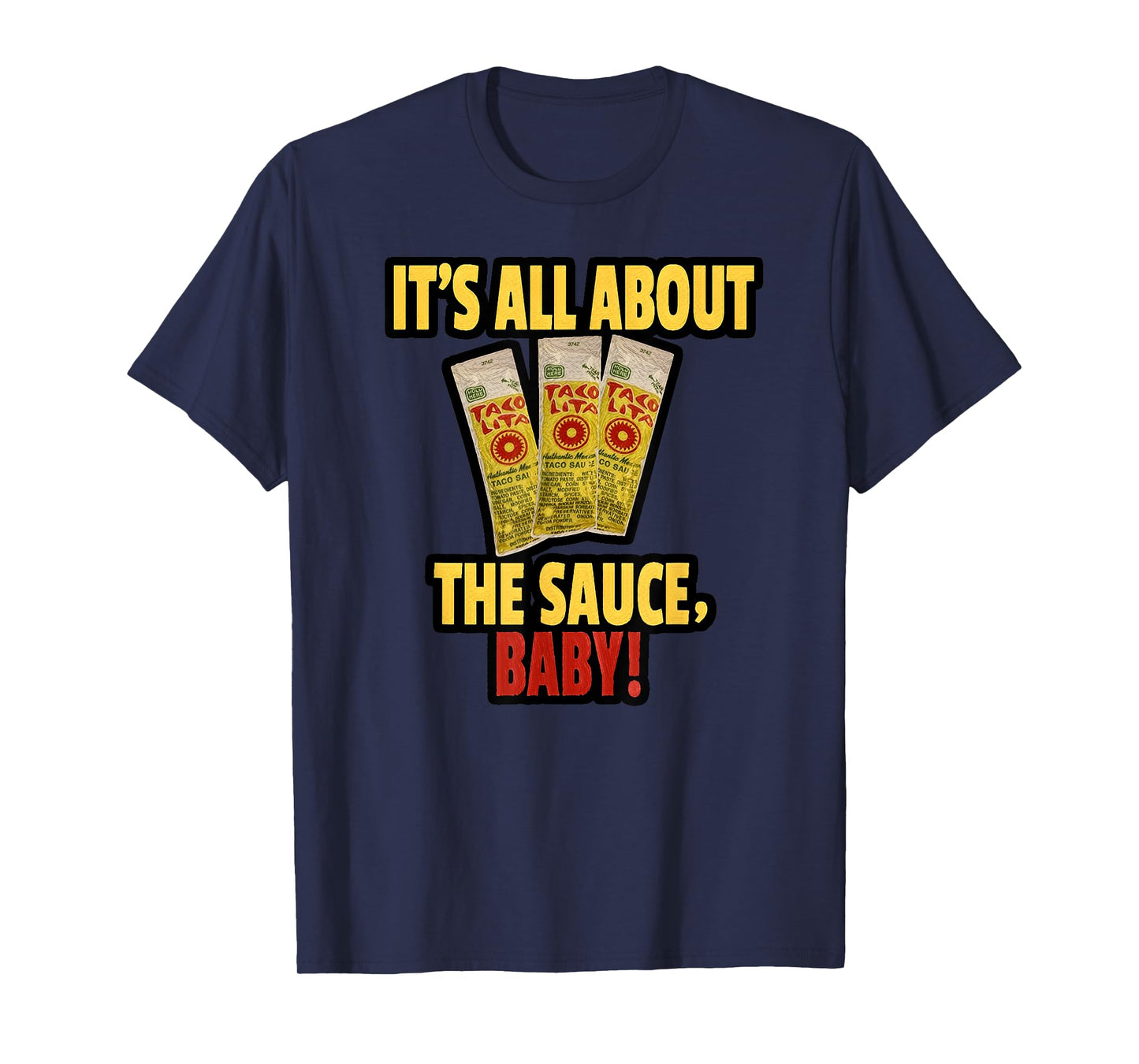 "It's All About The Sauce Baby!" T-Shirt T-Shirt