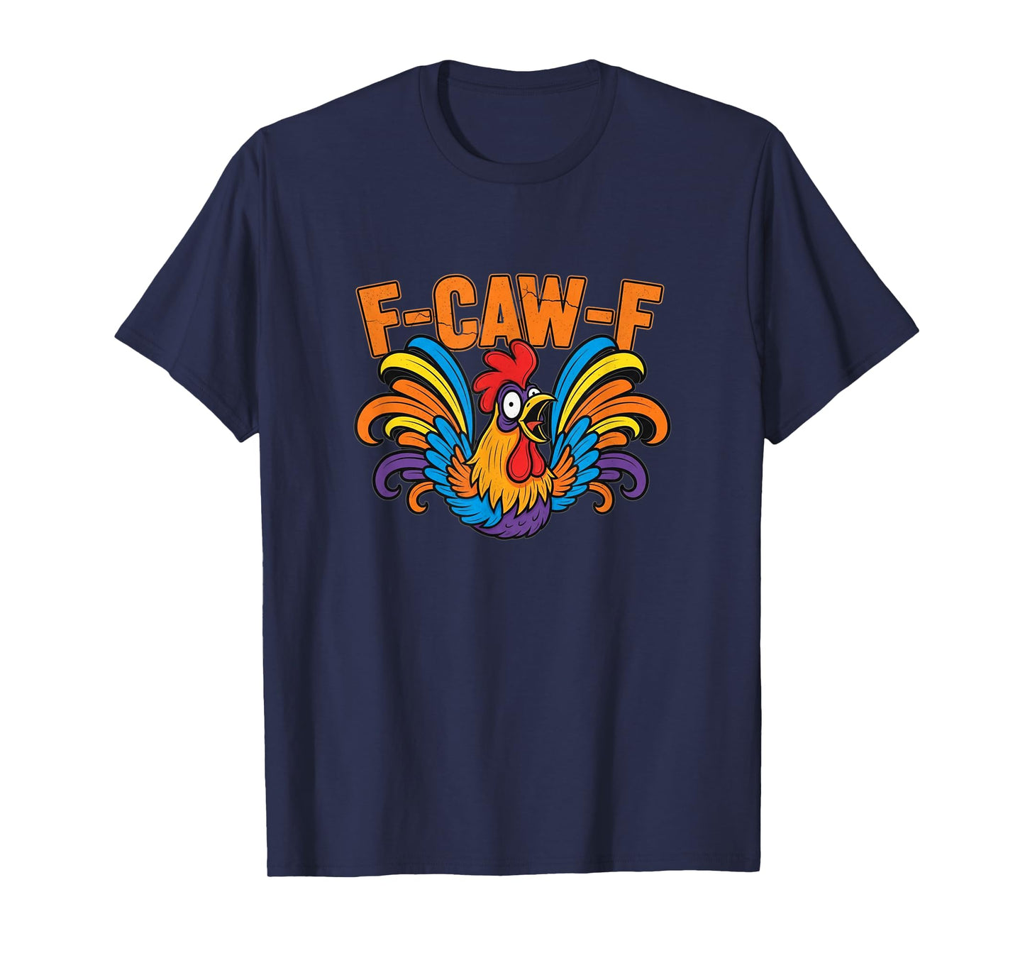 F-Caw-F Funny Chicken Rooster Meme F CAW F T-Shirt