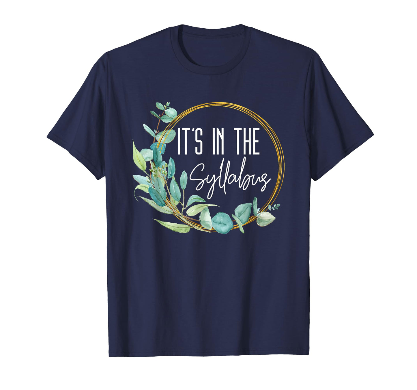 Women Professor Saying Student Funny It's In The Syllabus T-Shirt