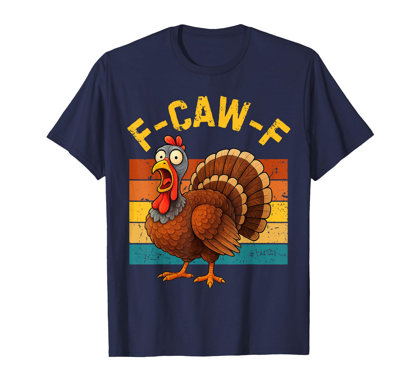 Funny F-Caw-F Turkey Retro, FCAWF Thanksgiving for Men Women T-Shirt