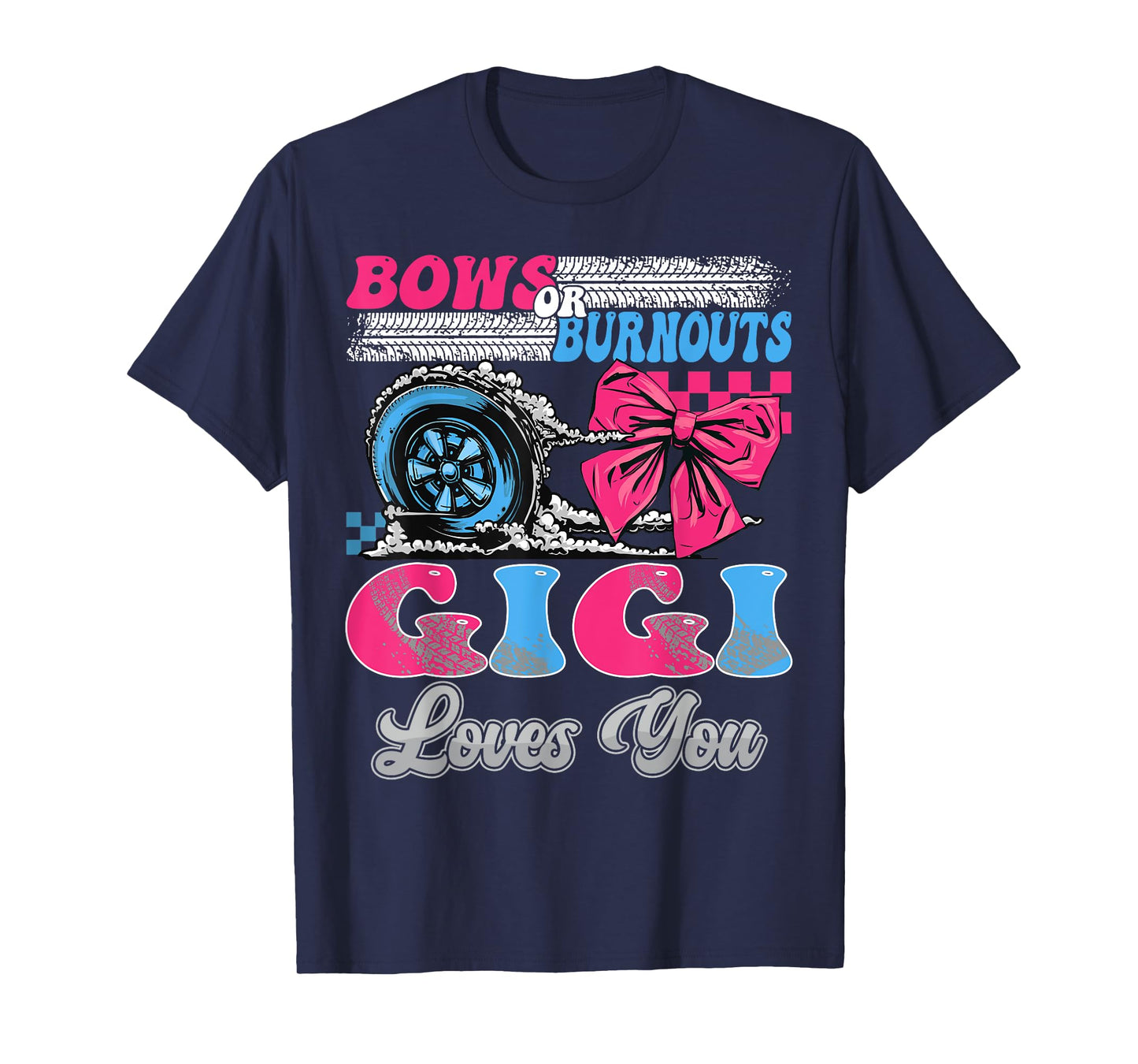 Burnouts or Bows Gigi Loves You Gender Reveal Party T-Shirt