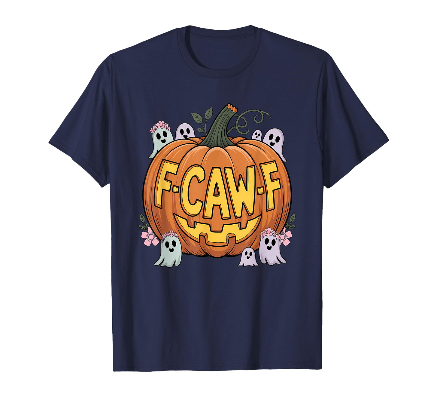 F-CAW-F Pumpkin Ghost Funny Sarcastic Halloween Women T-Shirt
