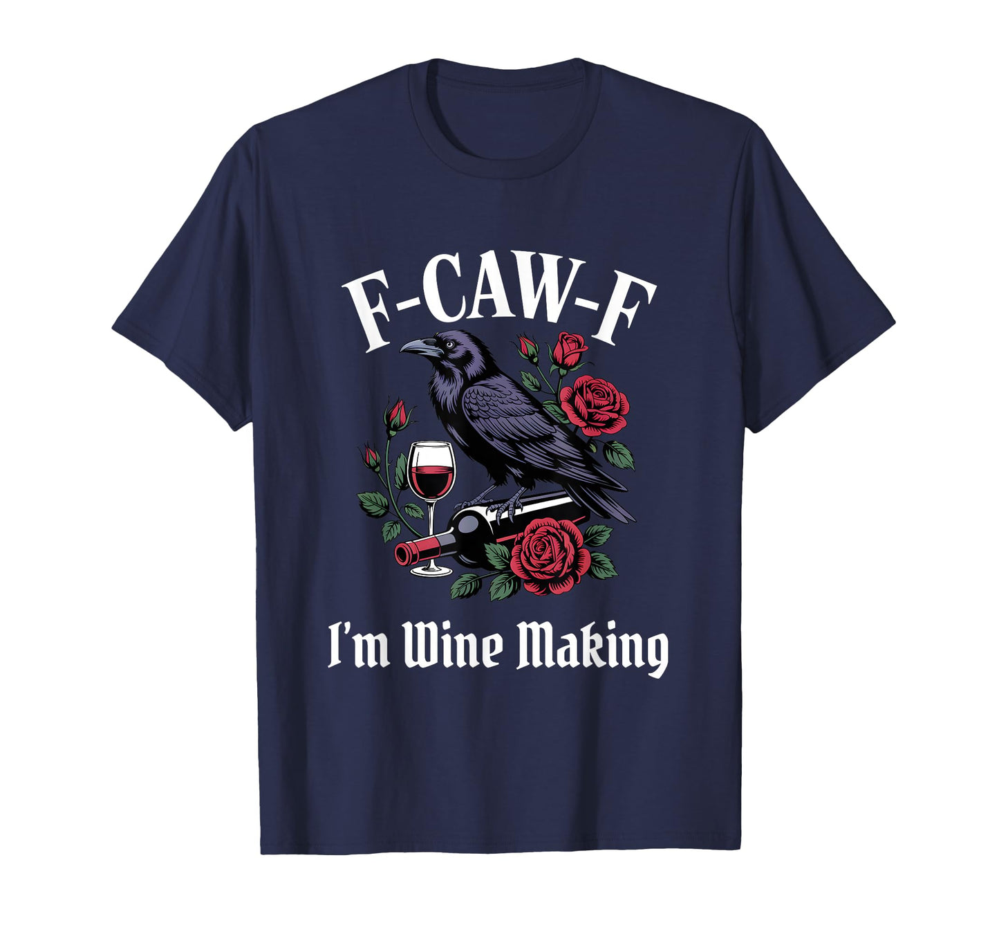 Funny F-Caw-F Wine Making Gothic T-Shirt