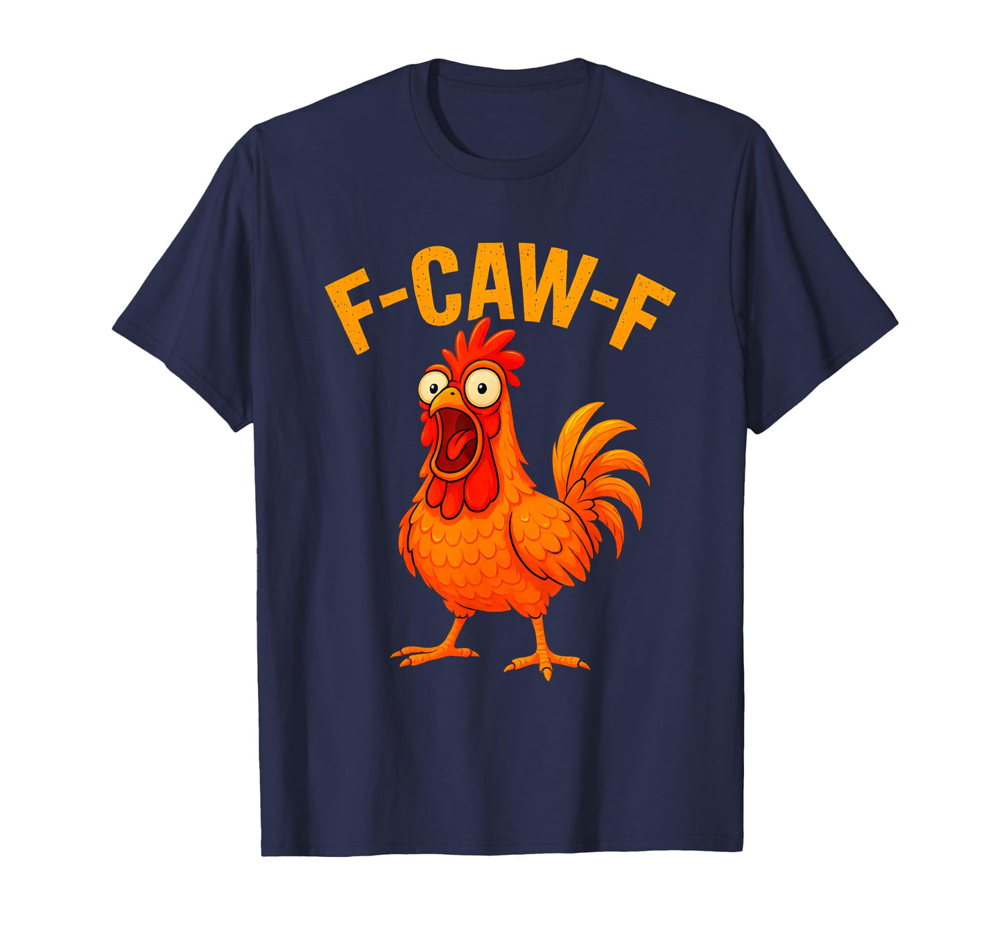 Funny Chicken F-Caw-F Meme Hilarious F Caw F Saying Graphic T-Shirt