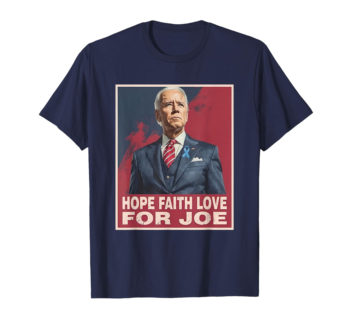 Hope Faith Love for Joe Pray for Joe Standing With Joe T-Shirt